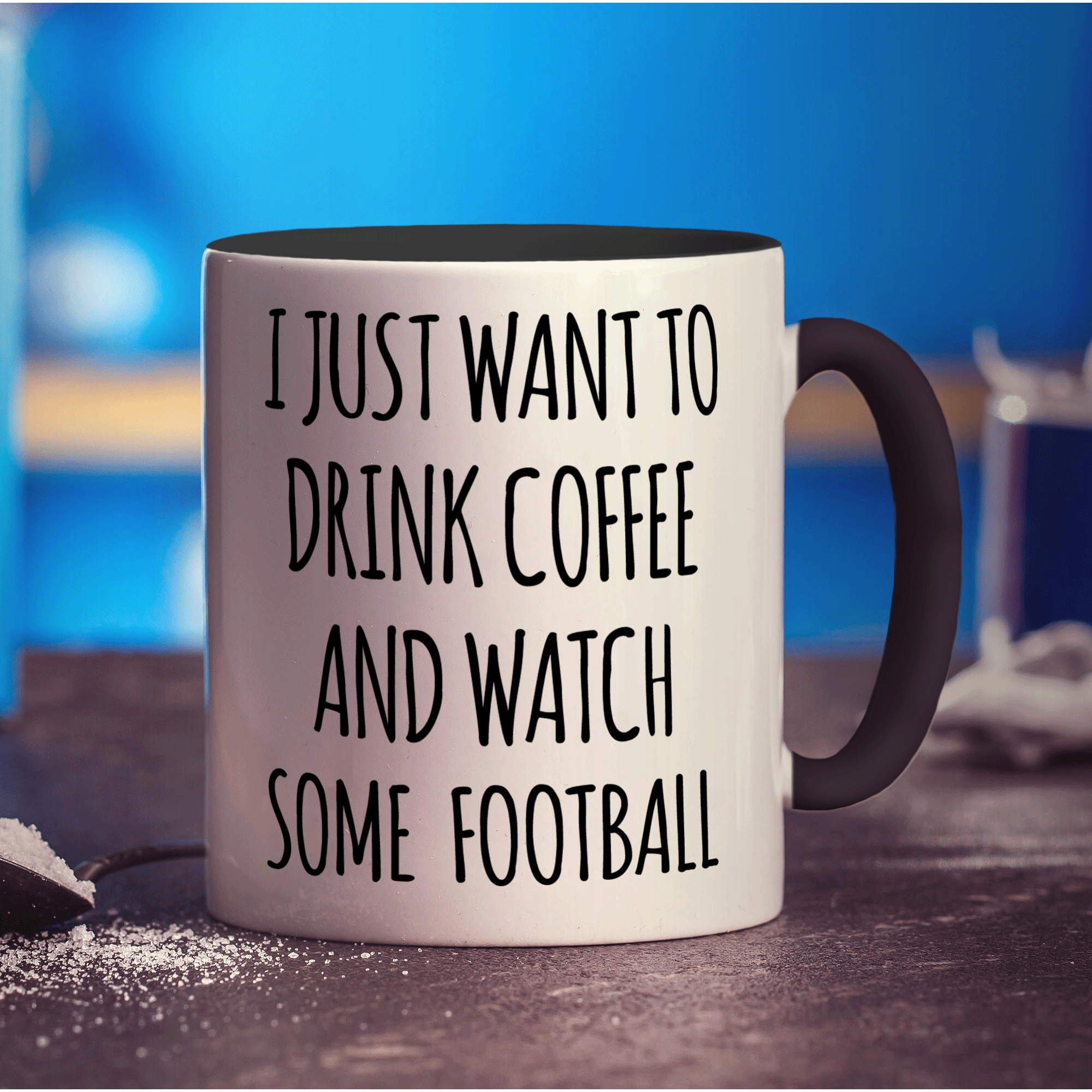 I Just Want To Drink Coffee & Watch Some Football Mug - Standard 330ml (11oz) / Black