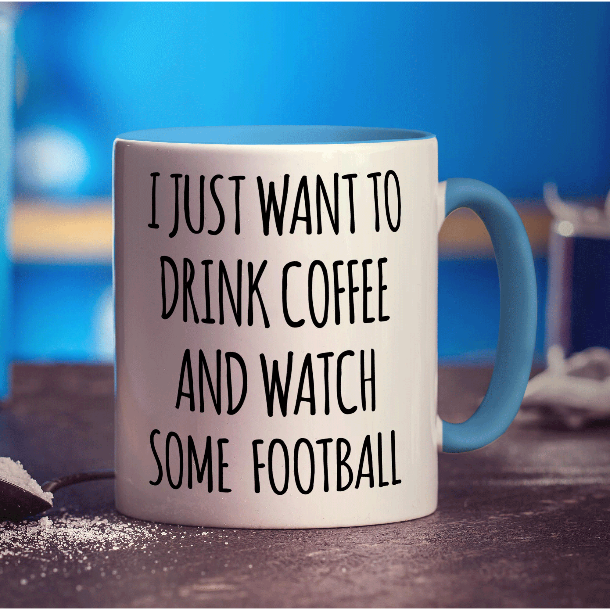 I Just Want To Drink Coffee & Watch Some Football Mug - Standard 330ml (11oz) / Blue
