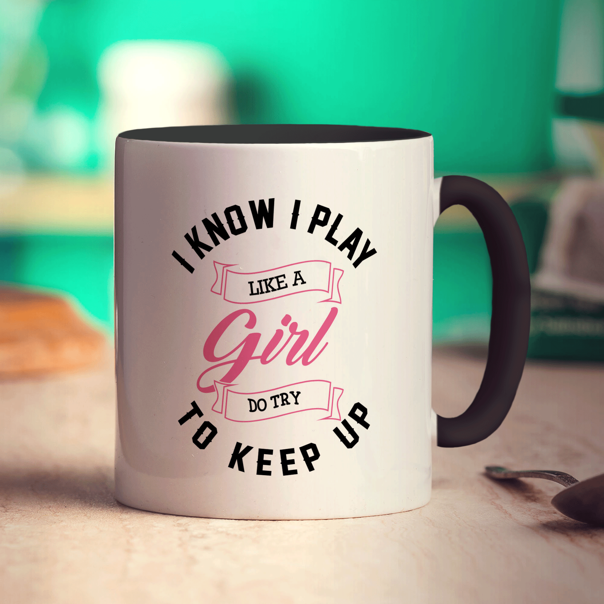 I Know I Play Like a Girl, Do Try to Keep Up Mug - Standard 330ml (11oz) / Black