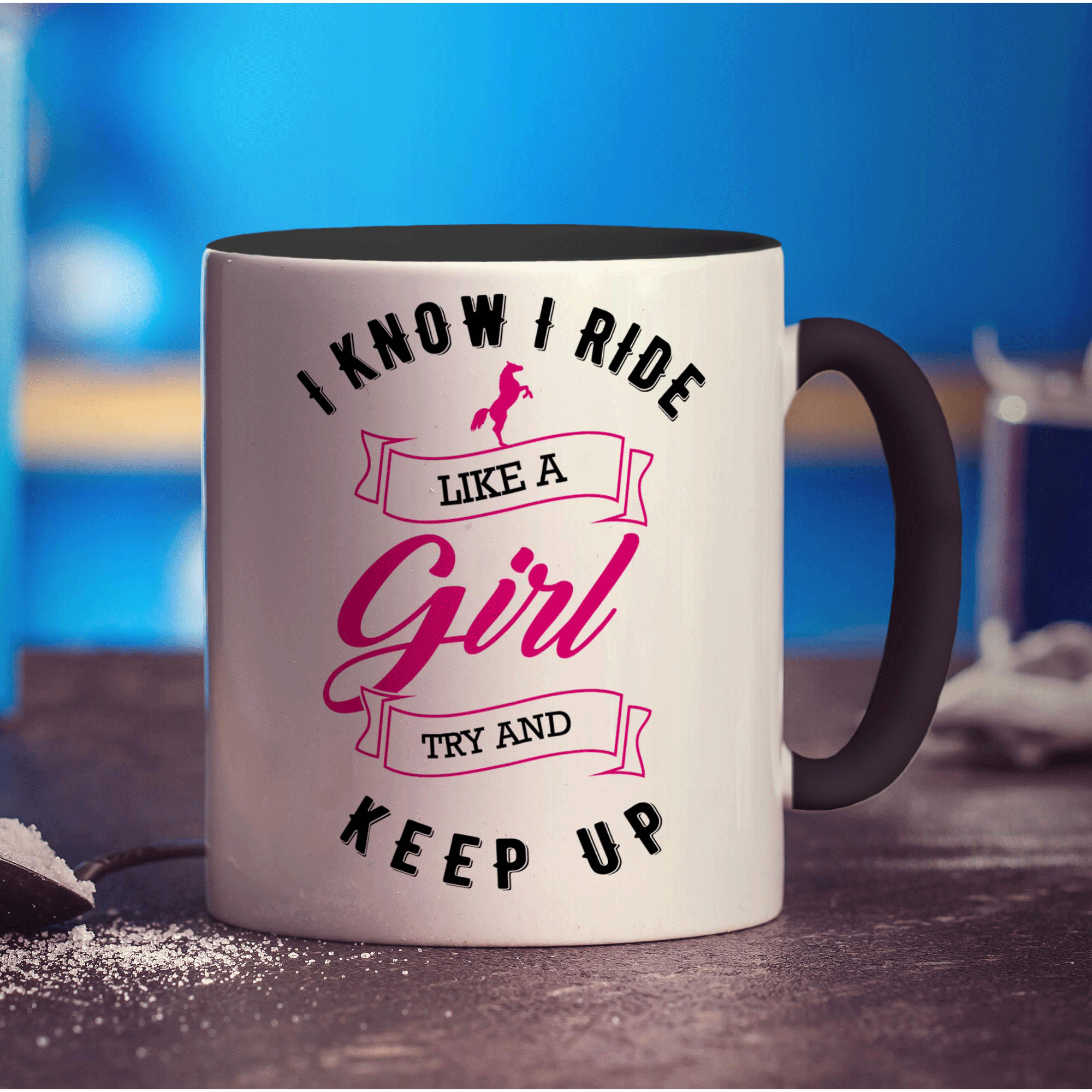 I Know I Ride Like A Girl, Try And Keep Up Mug - Standard 330ml (11oz) / Black