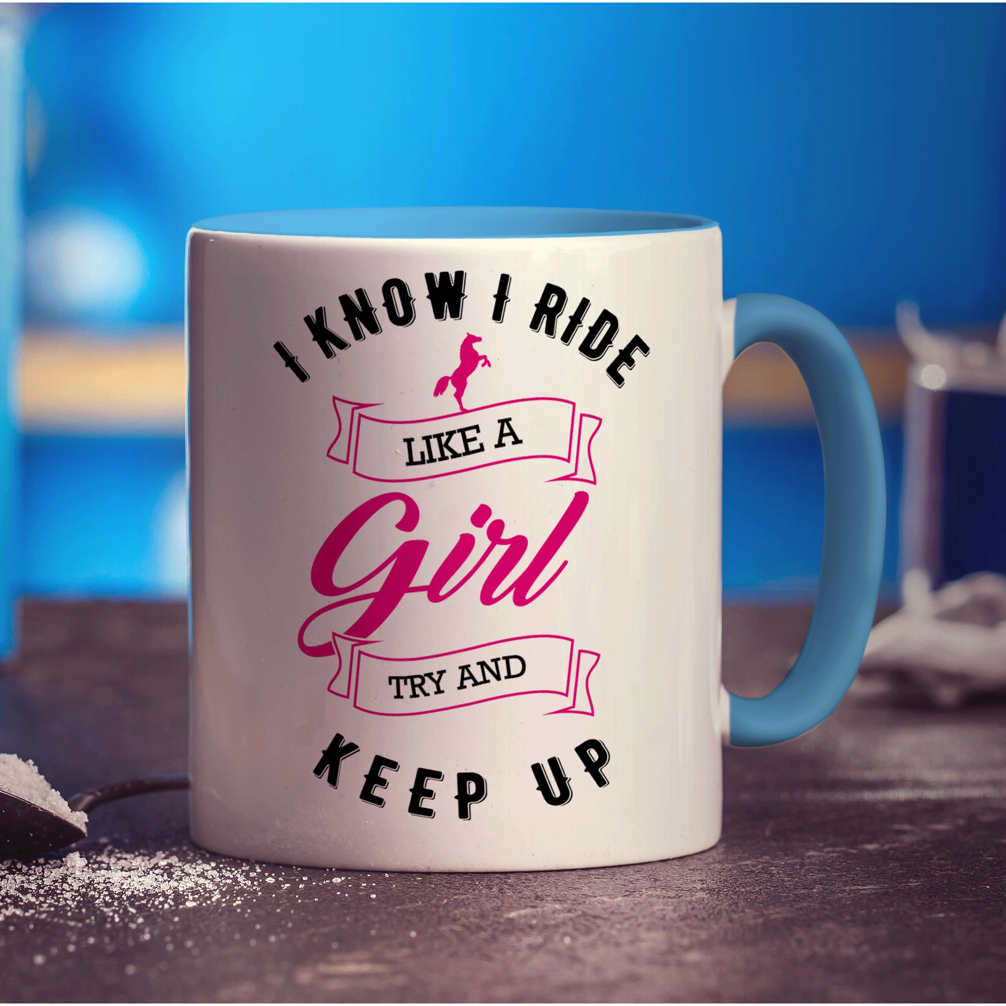 I Know I Ride Like A Girl, Try And Keep Up Mug - Standard 330ml (11oz) / Blue