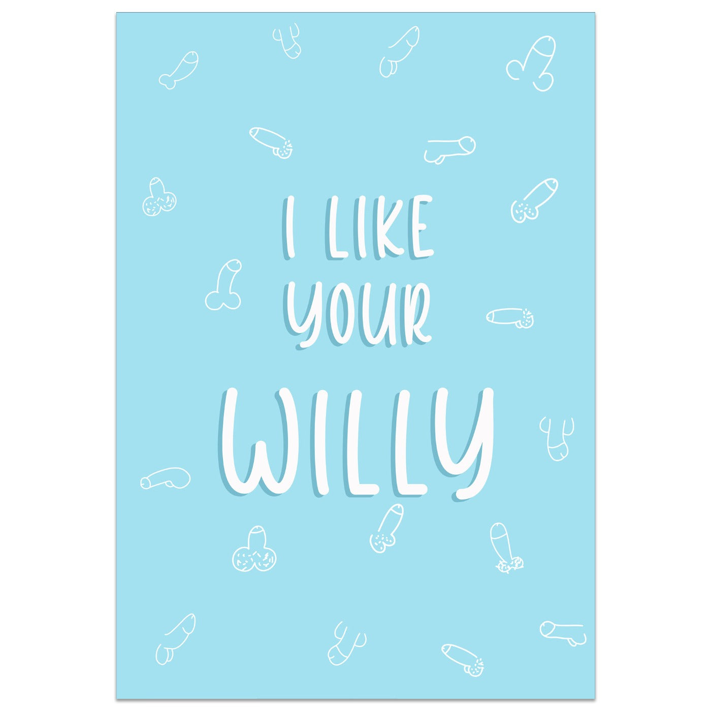 I Like Your Willy Card