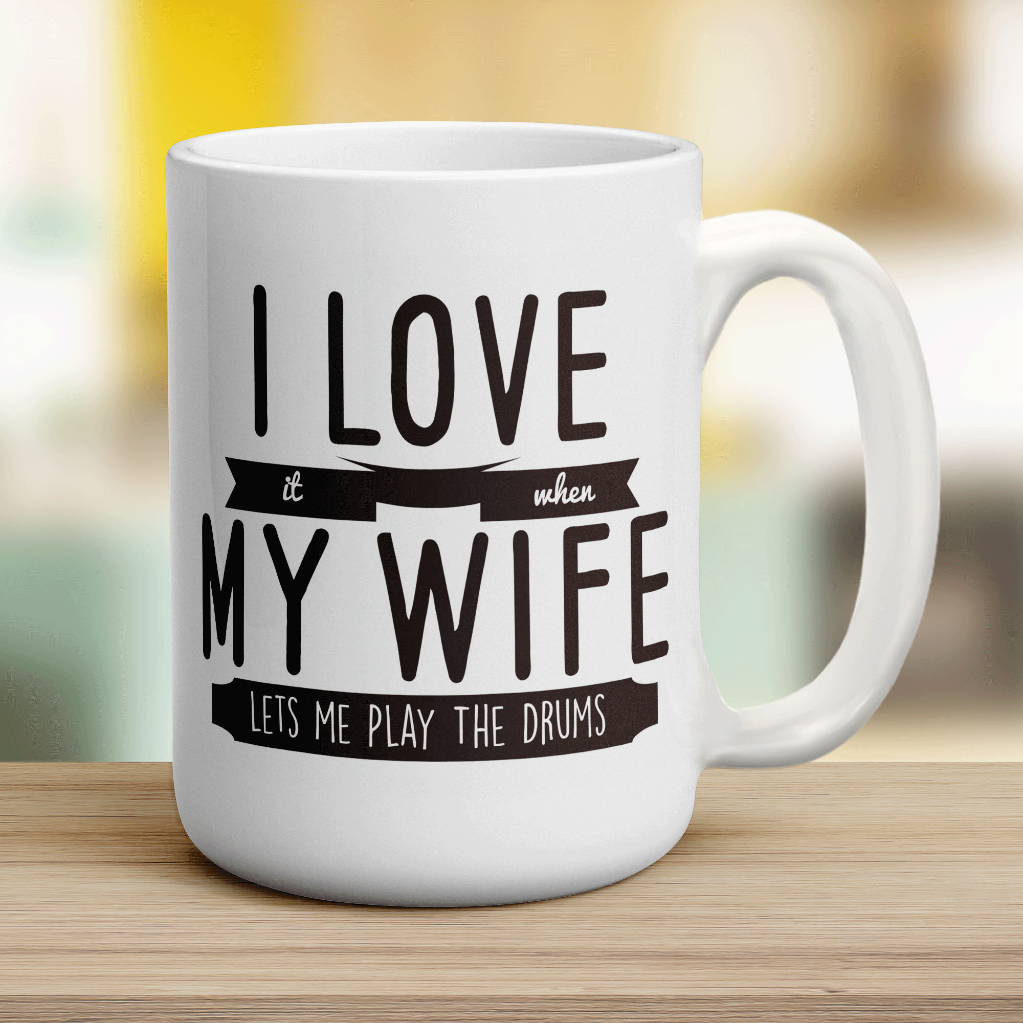 I Love it When My Wife Lets Me Play The Drums Mug - Jumbo 440ml (15oz) / White