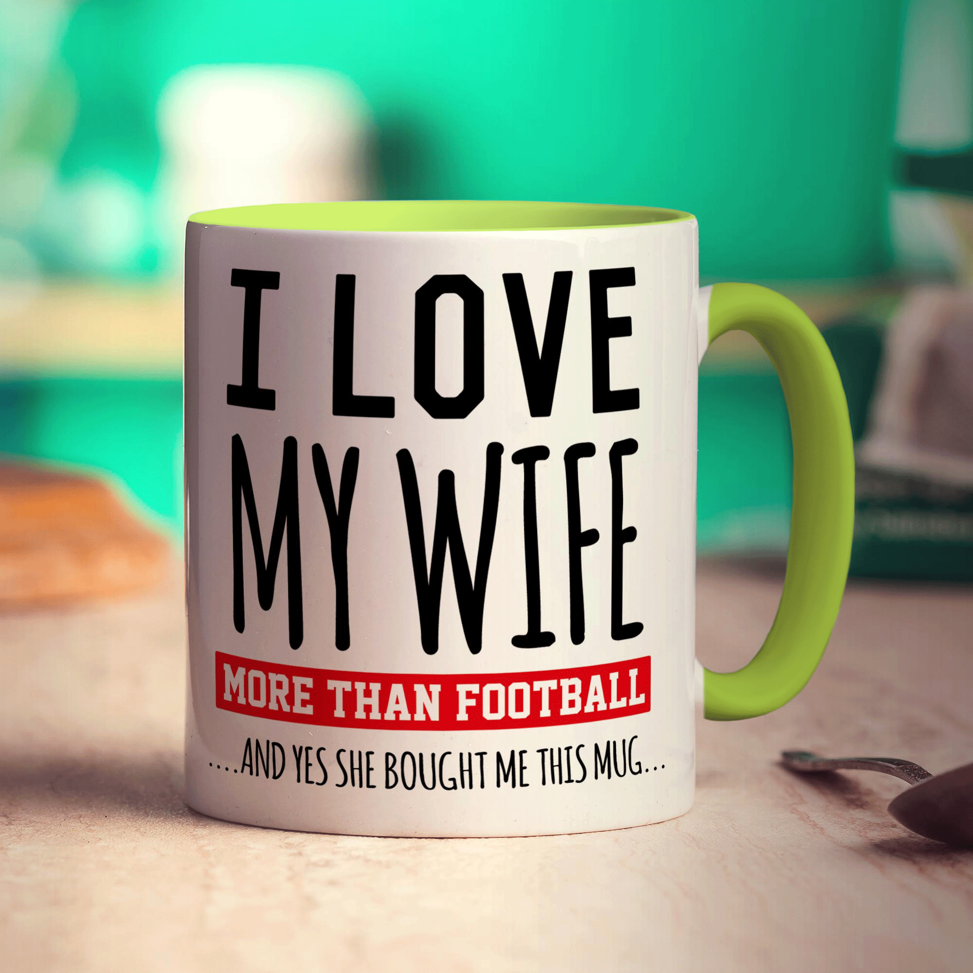 I Love My Wife More Than Football And Yes She Bought Me This Mug - Standard 330ml (11oz) / Green