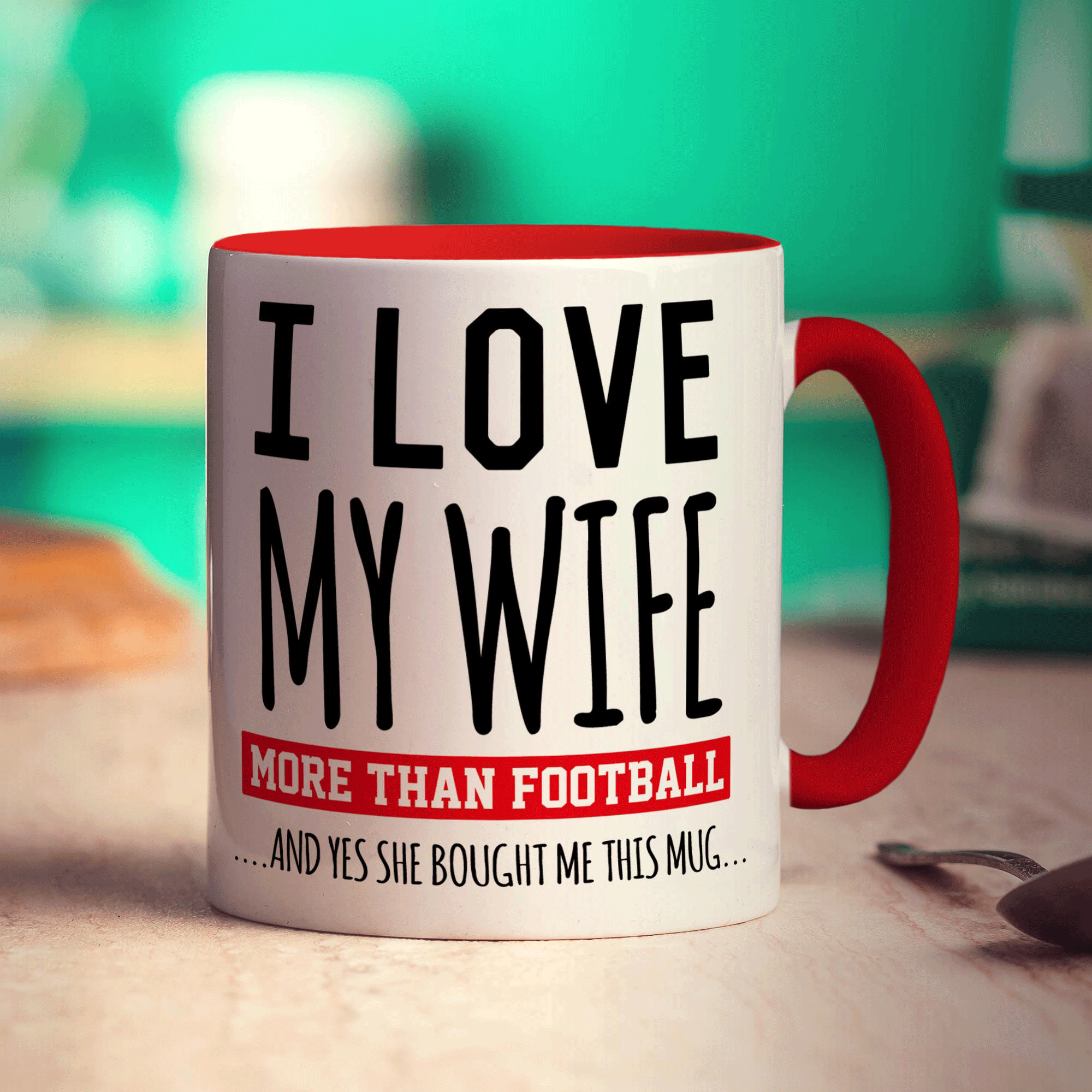 I Love My Wife More Than Football And Yes She Bought Me This Mug - Standard 330ml (11oz) / Red
