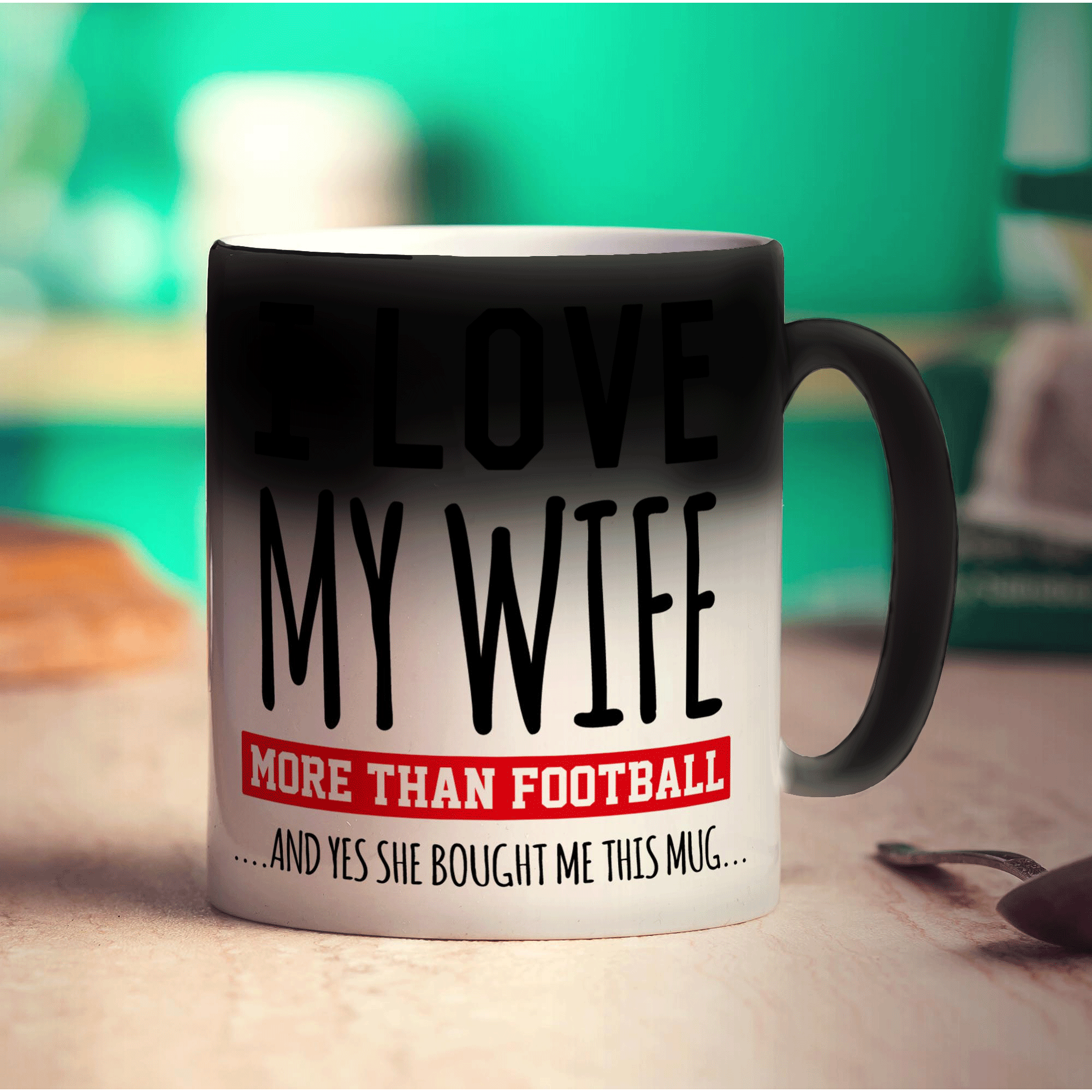 I Love My Wife More Than Football And Yes She Bought Me This Mug - Standard 330ml (11oz) / Magic Mug