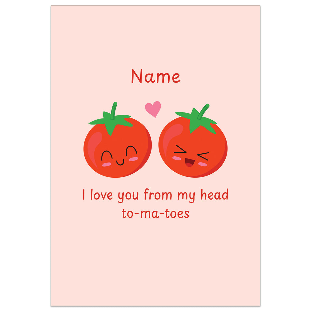 I Love You From my Head Tomatoes Card