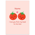 I Love You From my Head Tomatoes Card - A6