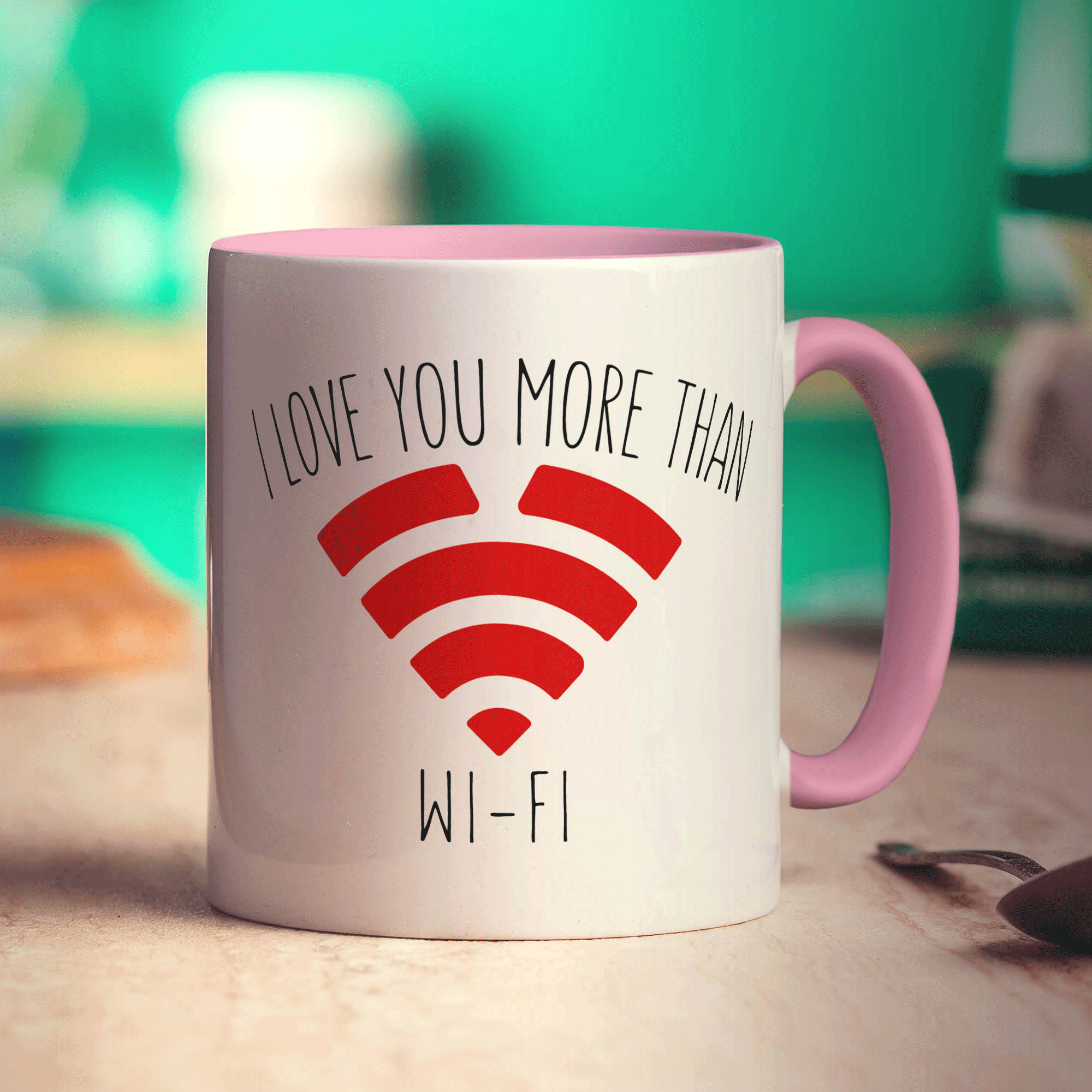 I Love You More Than WI-FI Mug