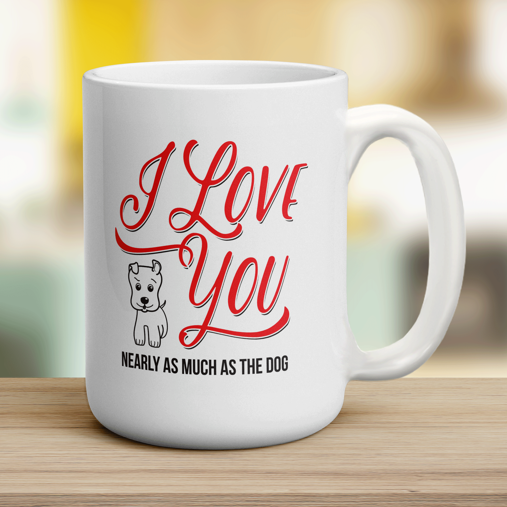I Love You Nearly as Much as the Dog Mug - Jumbo 440ml (15oz) / White