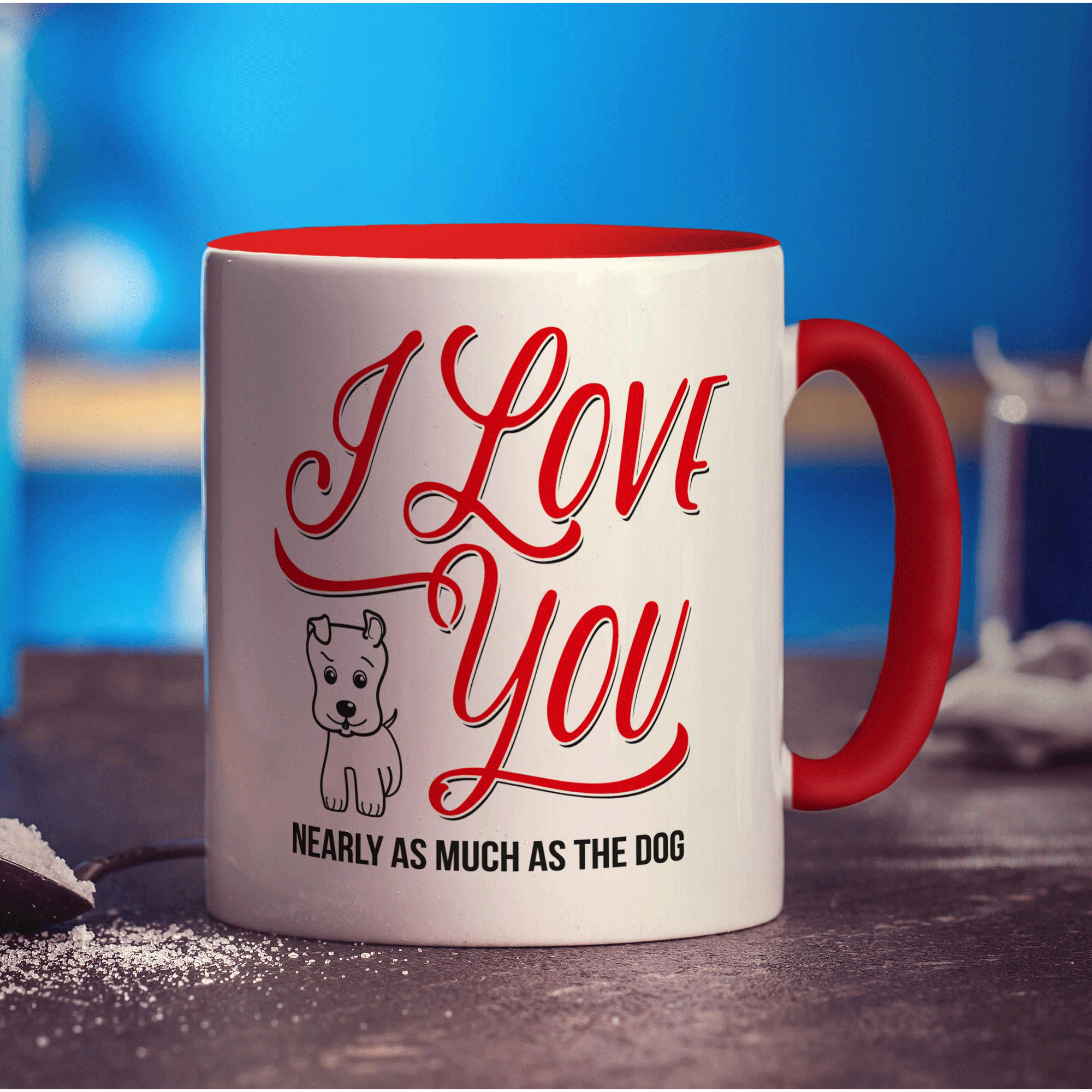 I Love You Nearly as Much as the Dog Mug - Standard 330ml (11oz) / Red