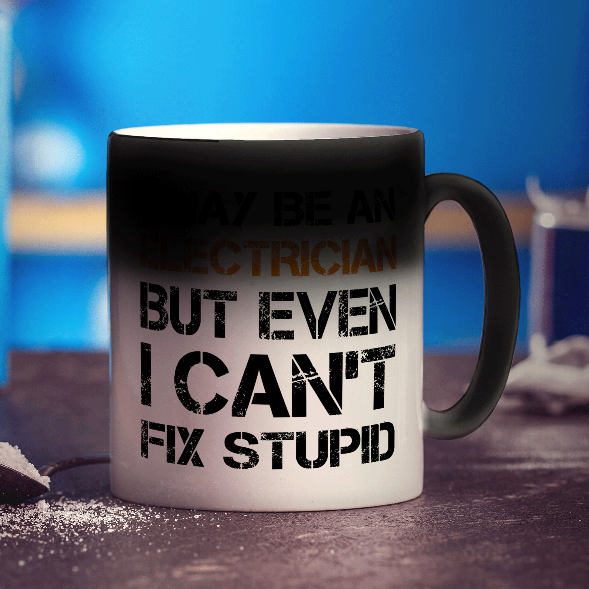 I May Be An Electrician But Even I Can't Fix Stupid Mug - Standard 330ml (11oz) / Magic Mug