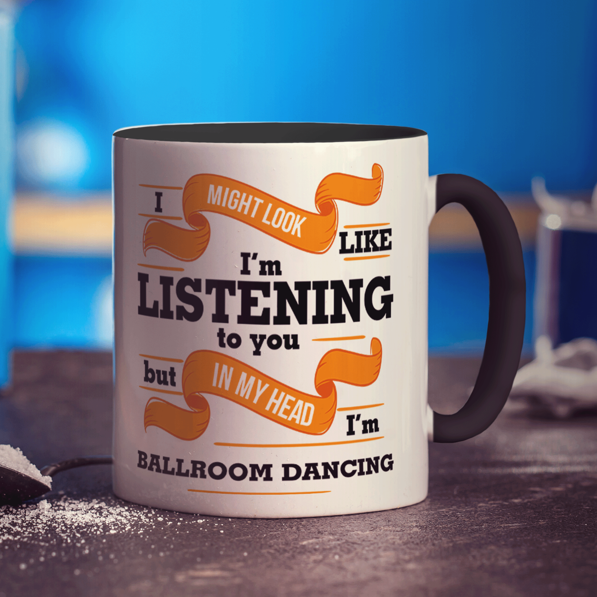 I Might Look Like I'm Listening to you But In My Head I'm Ballroom Dancing Mug - Standard 330ml (11oz) / Black