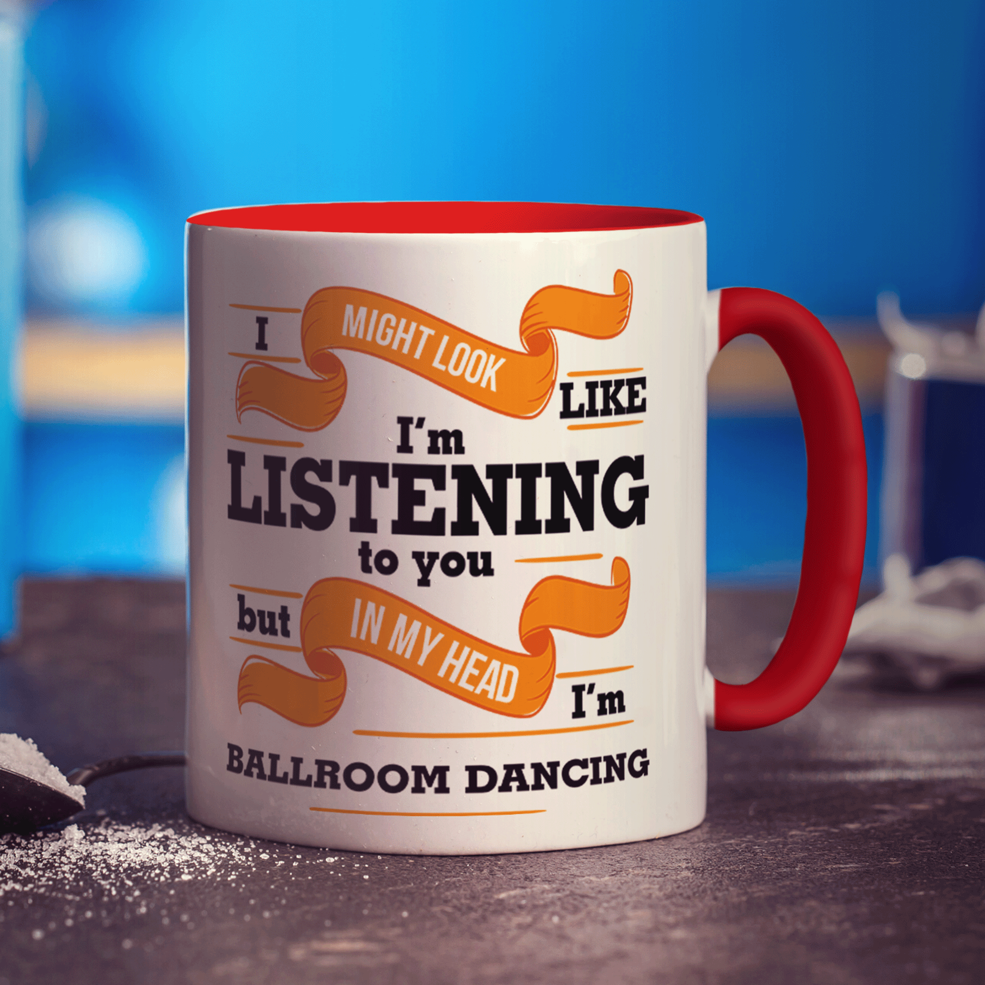 I Might Look Like I'm Listening to you But In My Head I'm Ballroom Dancing Mug - Standard 330ml (11oz) / Red
