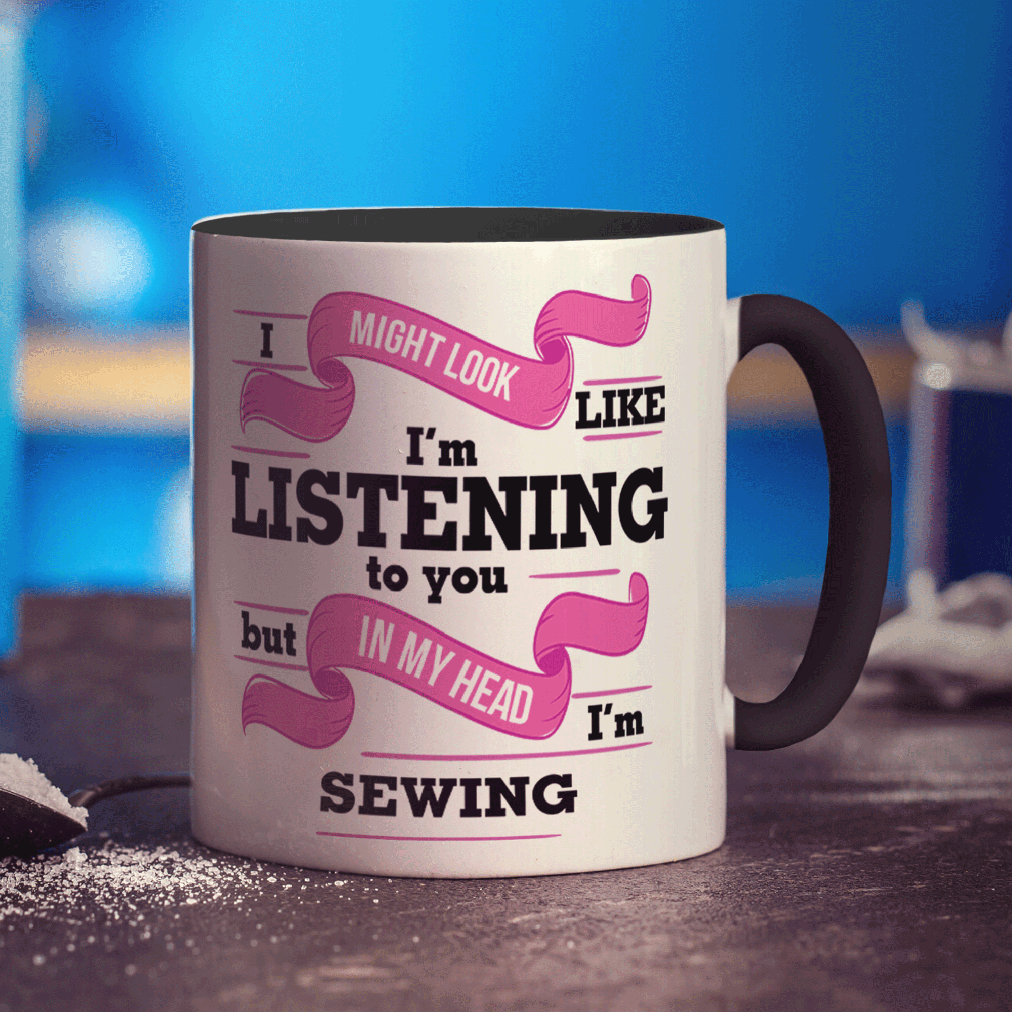 I Might Look Like I'm Listening to you But In My Head I'm Sewing Mug - Standard 330ml (11oz) / Black