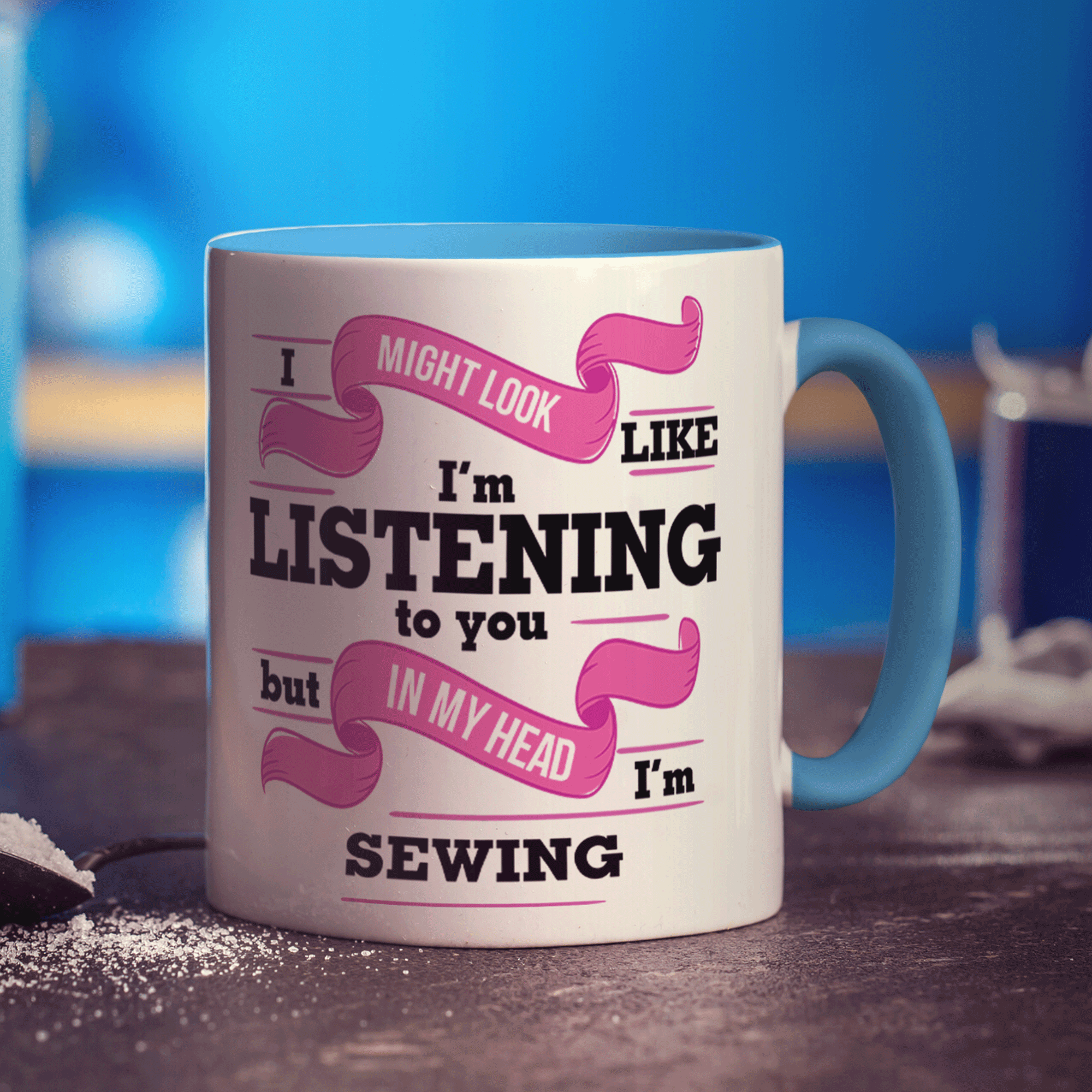 I Might Look Like I'm Listening to you But In My Head I'm Sewing Mug - Standard 330ml (11oz) / Blue