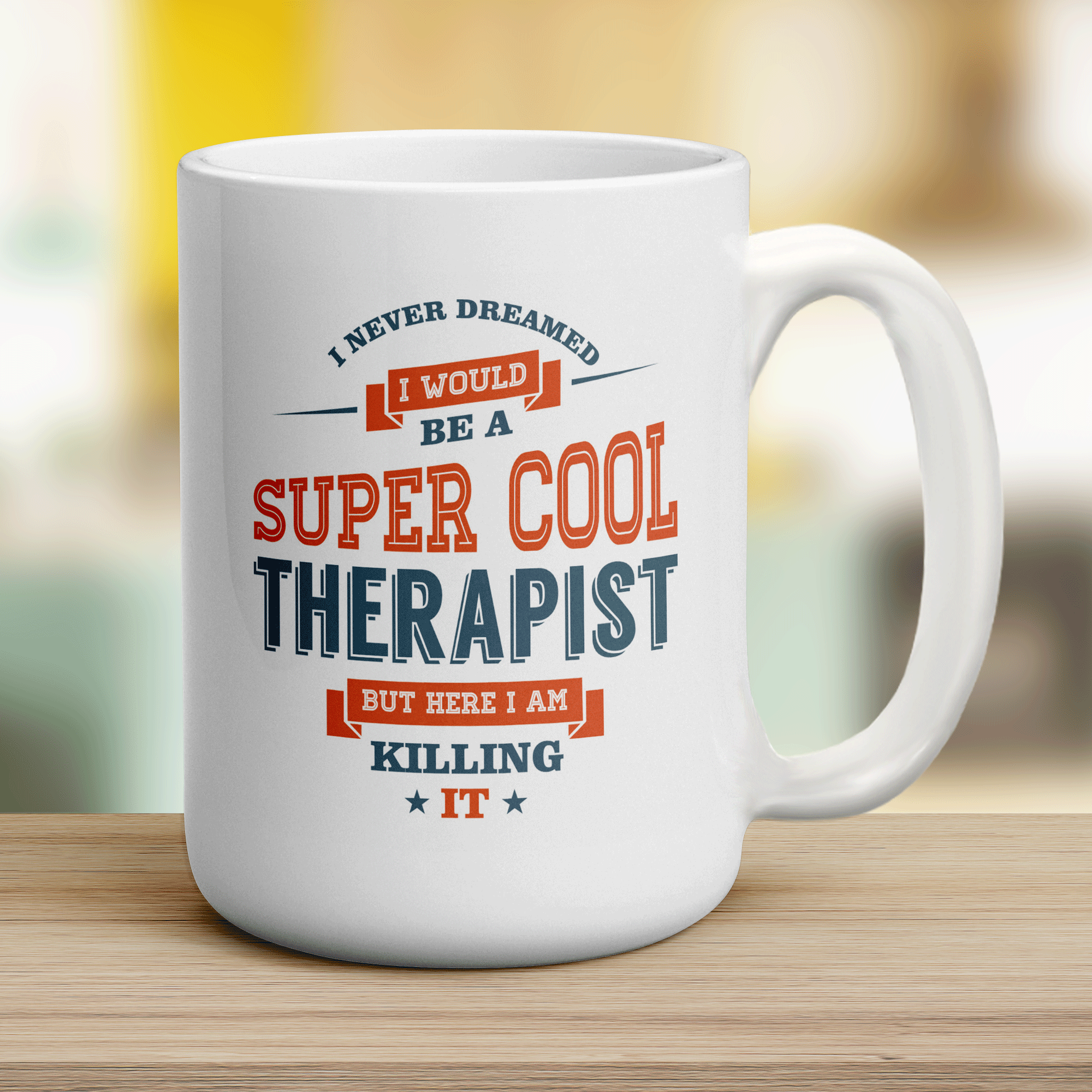 I Never Dreamed I Would Be A Super Cool Therapist But Here I Am Killing It Mug - Jumbo 440ml (15oz) / White