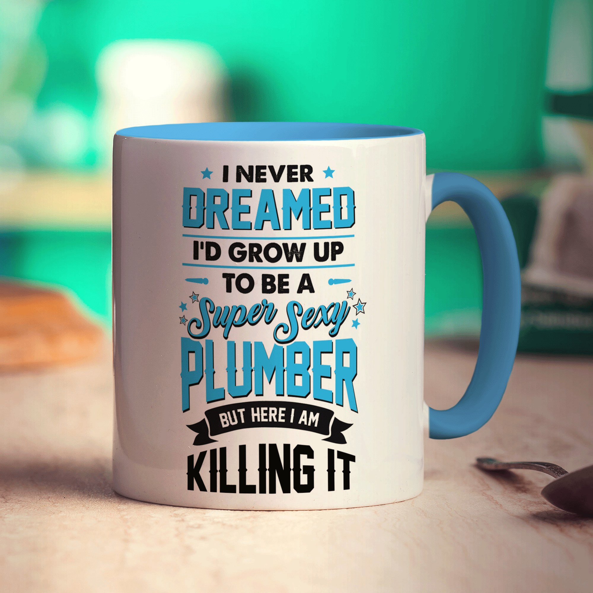 I Never Dreamed I'd Grow Up To Be a Super Sexy Plumber But Here I Am Killing It Mug - Standard 330ml (11oz) / Blue