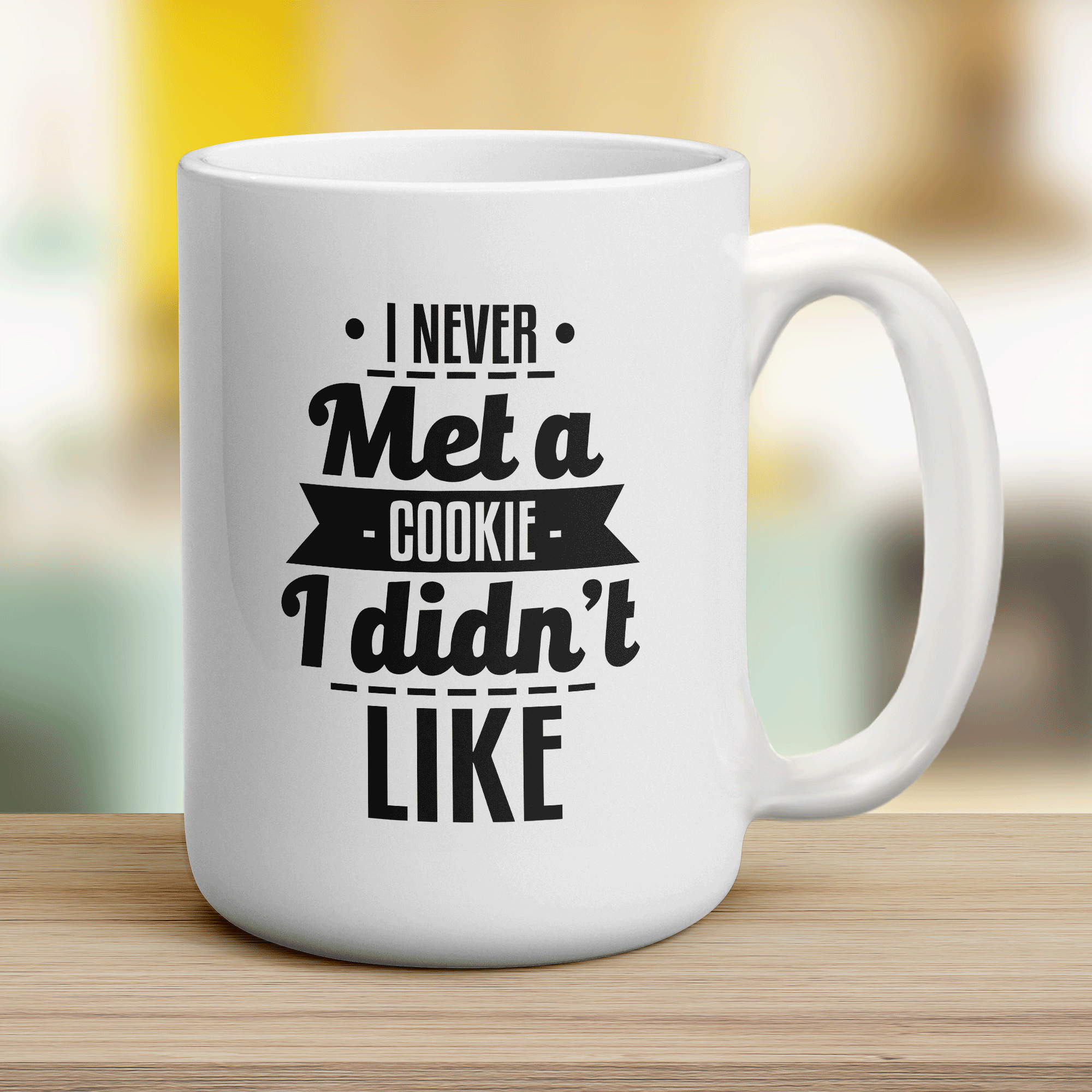 I Never Met a Cookie I Didn't Like Mug - Jumbo 440ml (15oz) / White