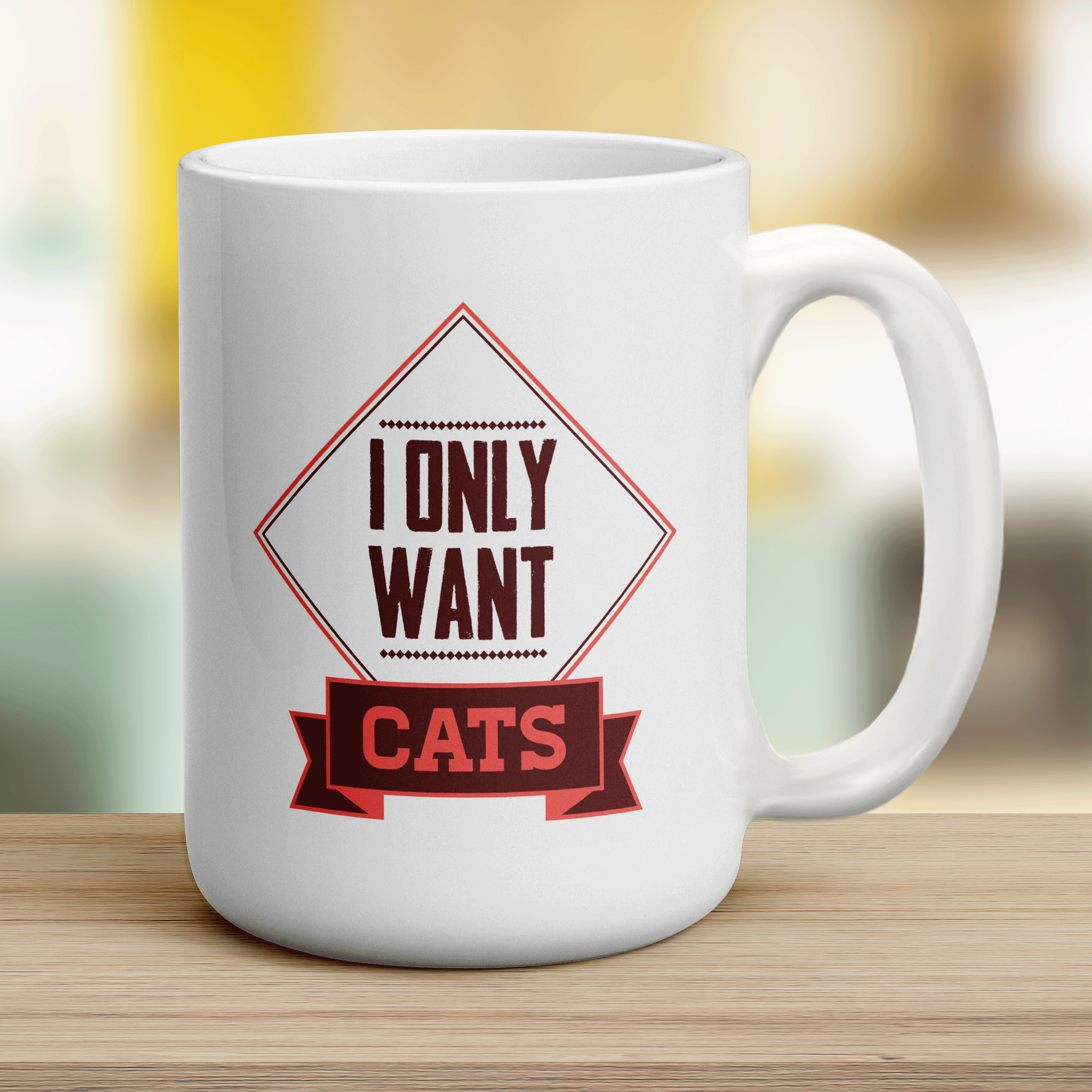 I Only Want Cats Mug