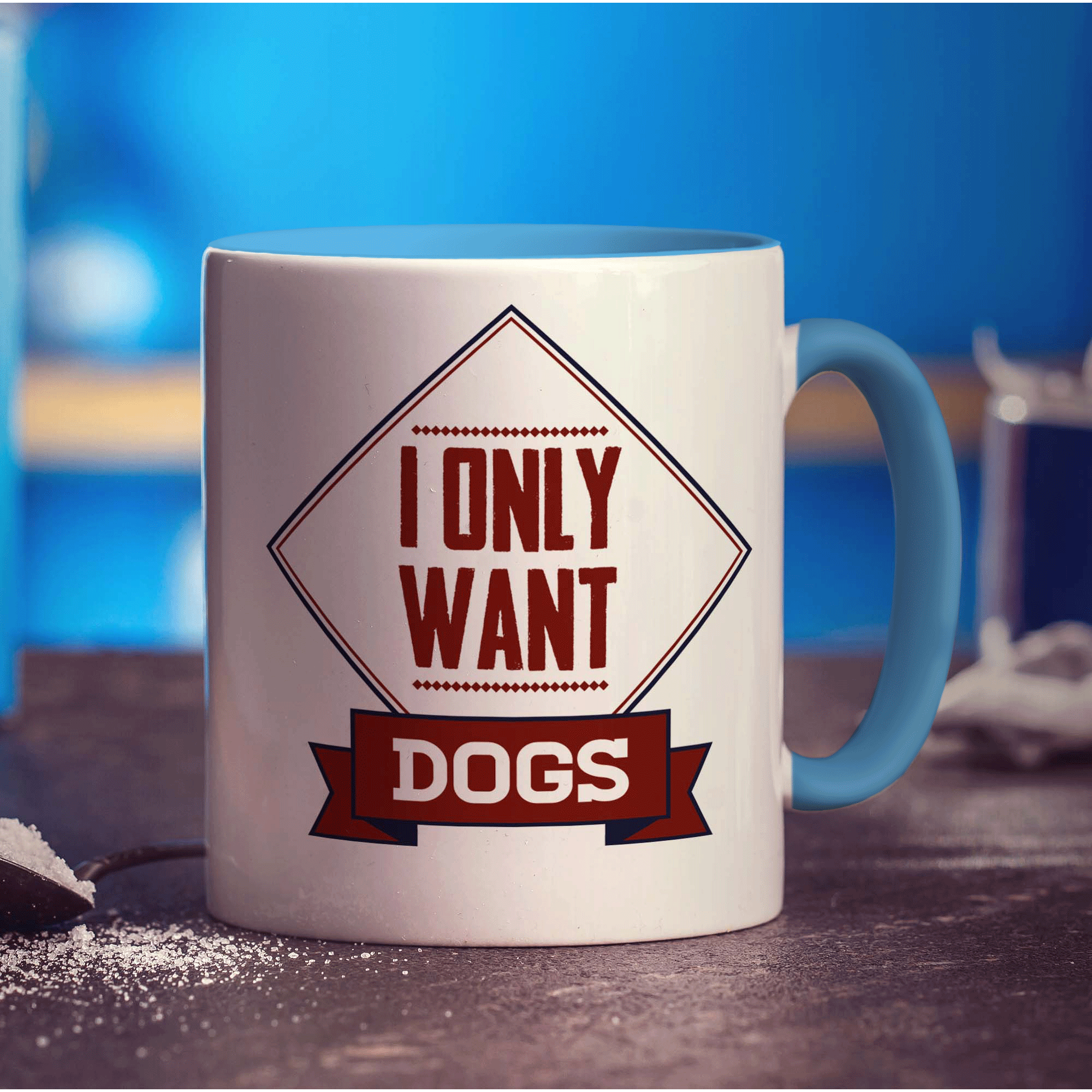 I Only Want Dogs Mug