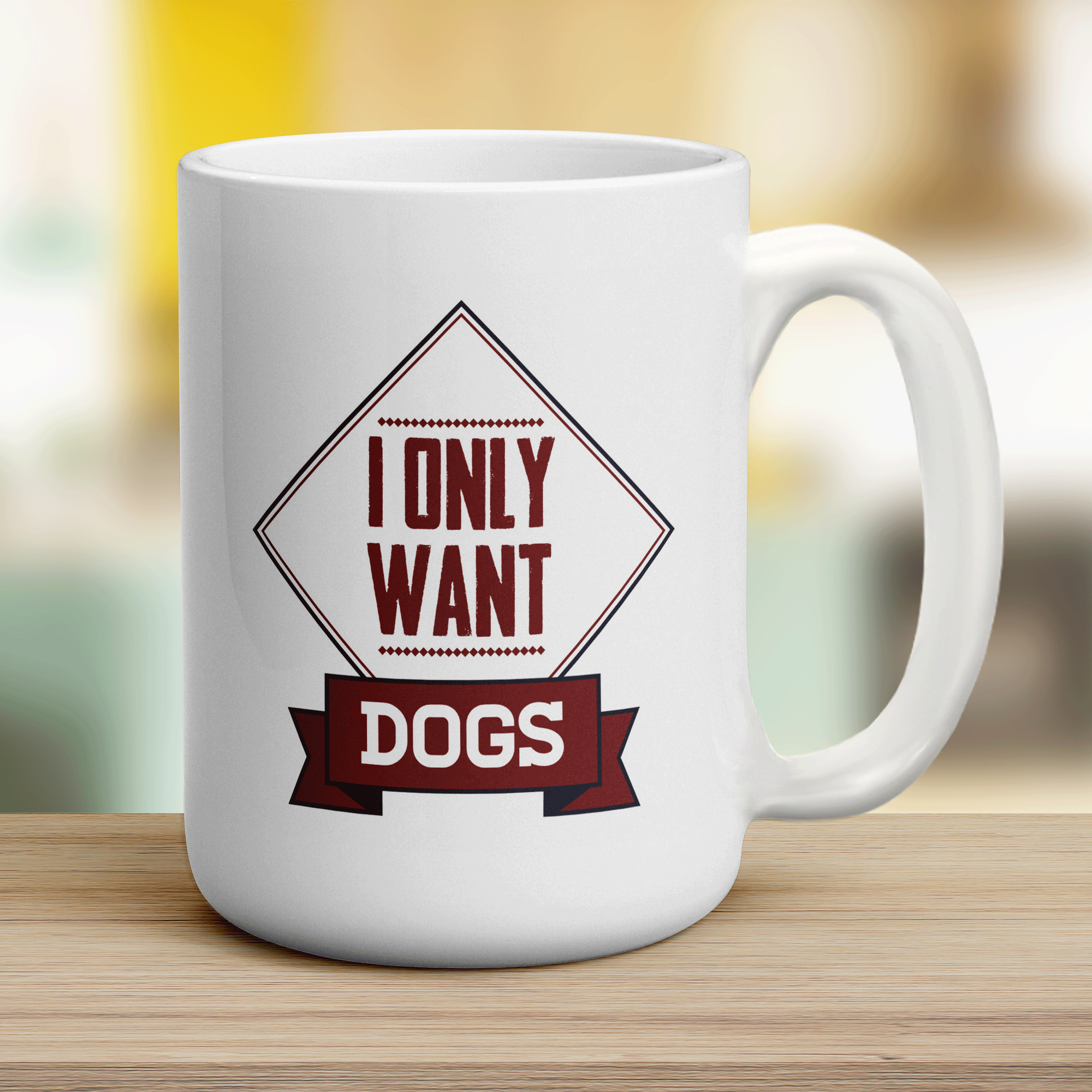 I Only Want Dogs Mug
