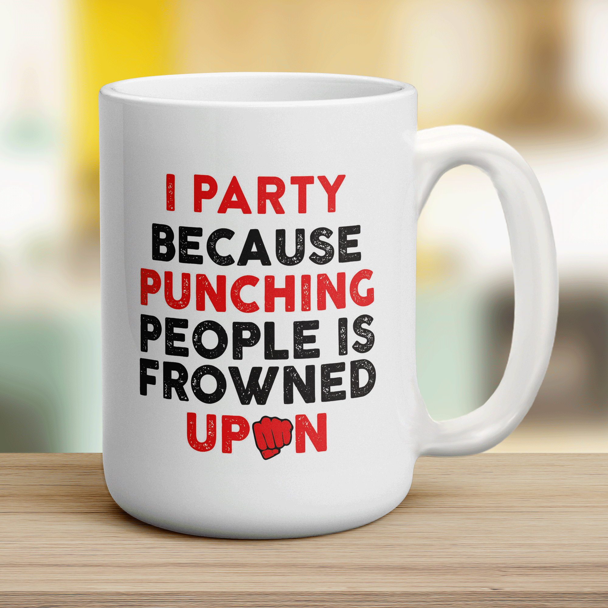 I Party Because Punching People is Frowned Upon Mug - Jumbo 440ml (15oz) / White
