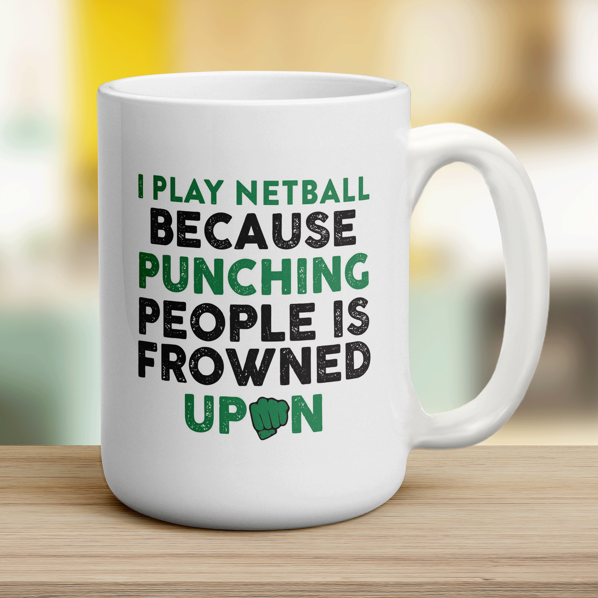 I Play Netball Because Punching People is Frowned Upon Mug