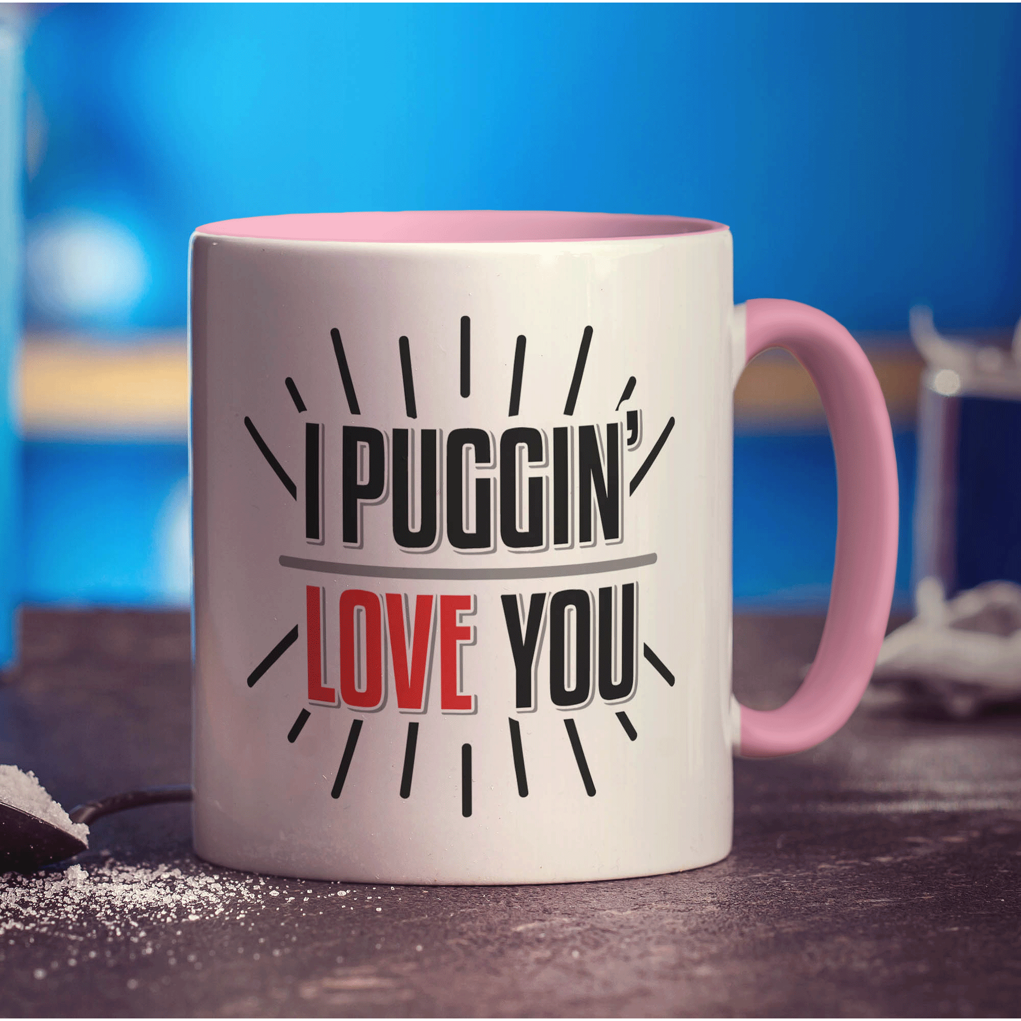 I Puggin' Love You Mug