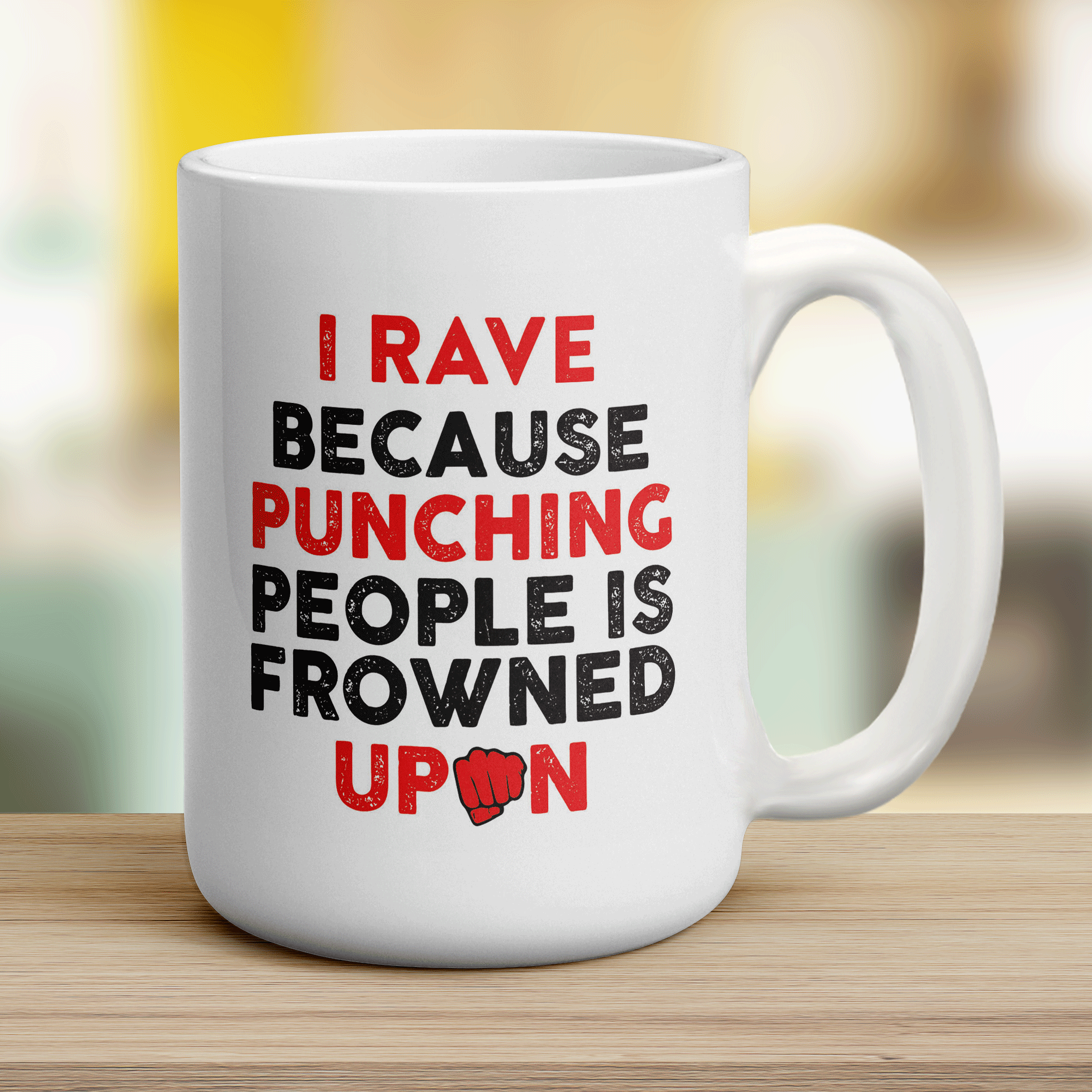 I Rave Because Punching People is Frowned Upon Mug - Jumbo 440ml (15oz) / White