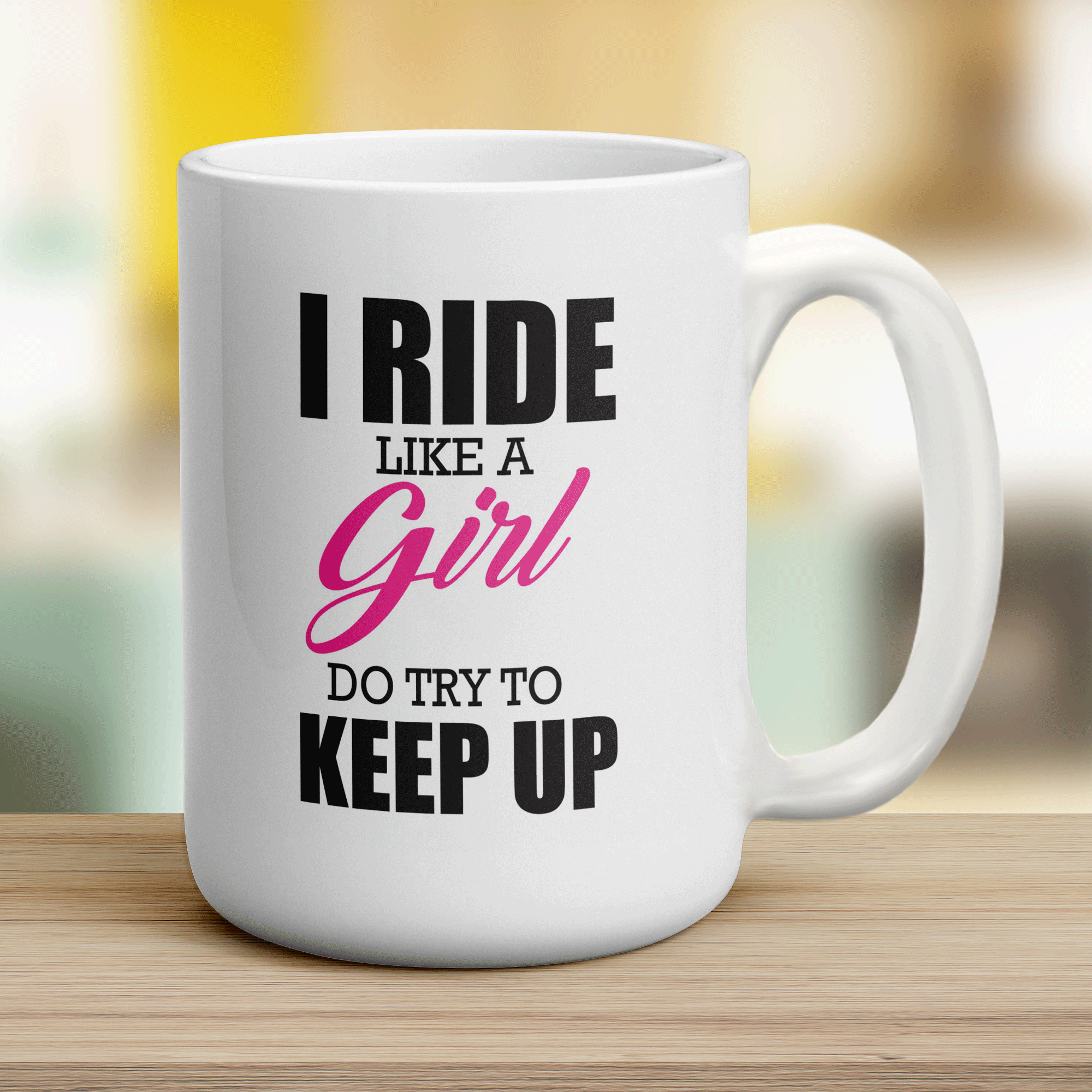 I Ride Like a Girl, Do Try To Keep Up Mug - Jumbo 440ml (15oz) / White