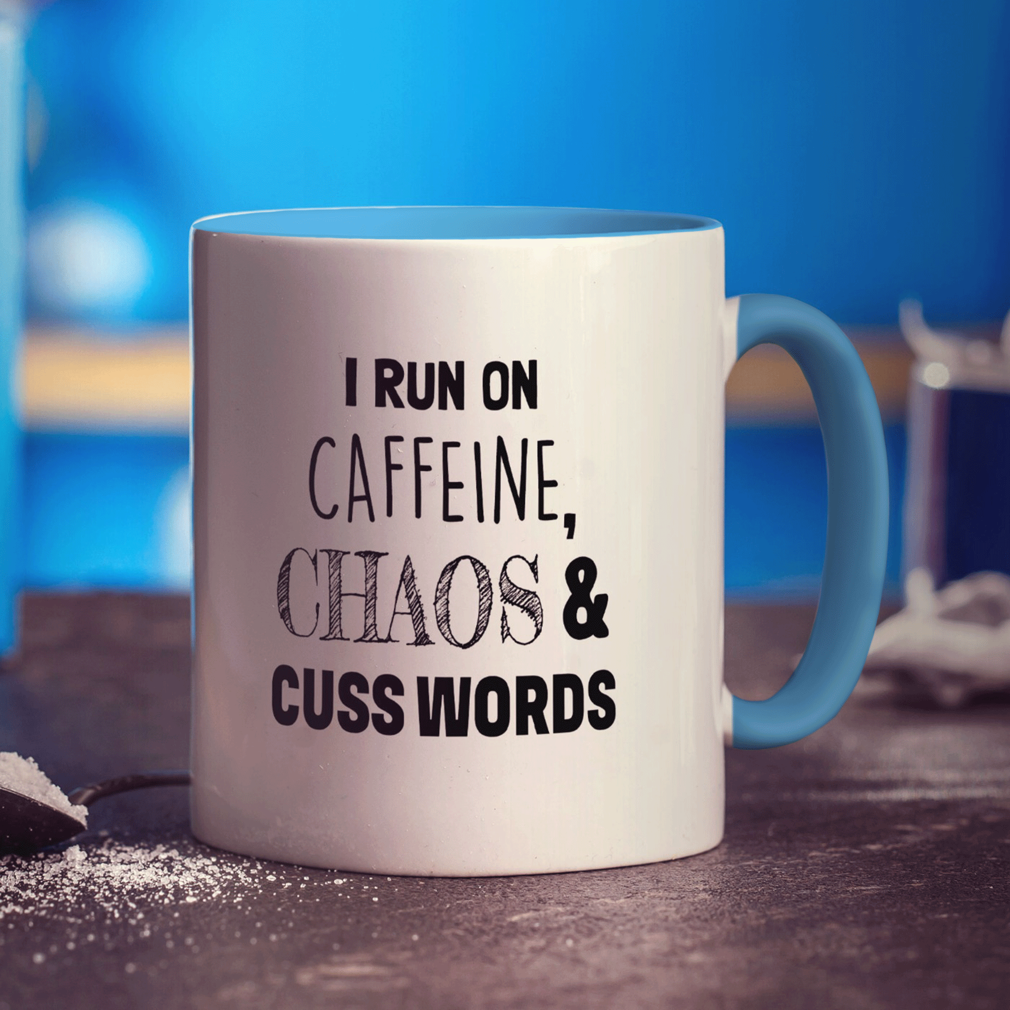 I Run on Caffeine, Chaos and Cuss Words Mug