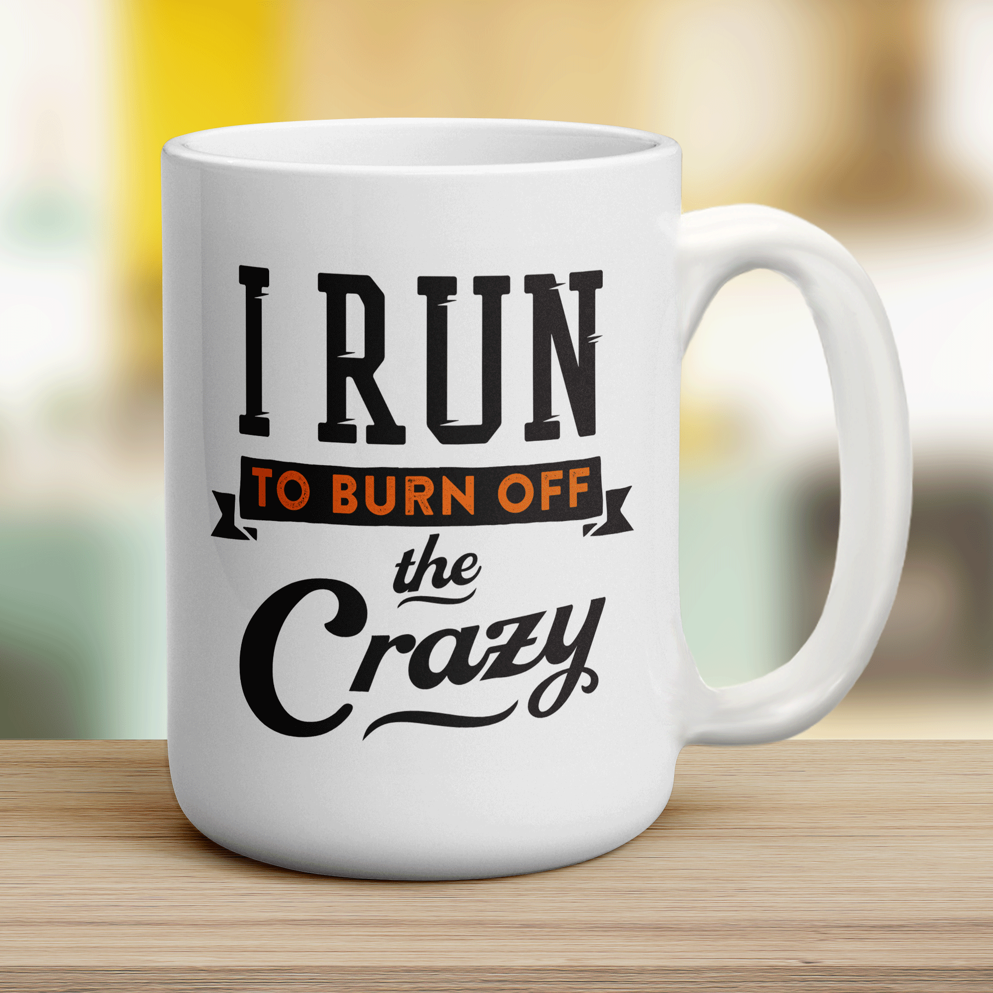 I Run To Burn Off The Crazy Mug