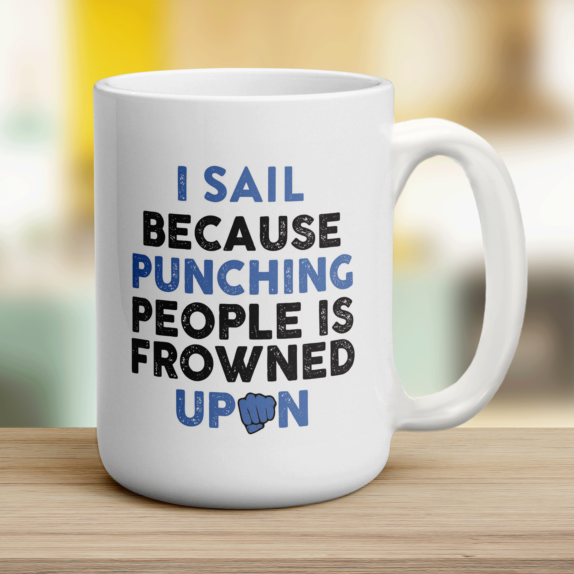 I Sail Because Punching People is Frowned Upon Mug - Jumbo 440ml (15oz) / White