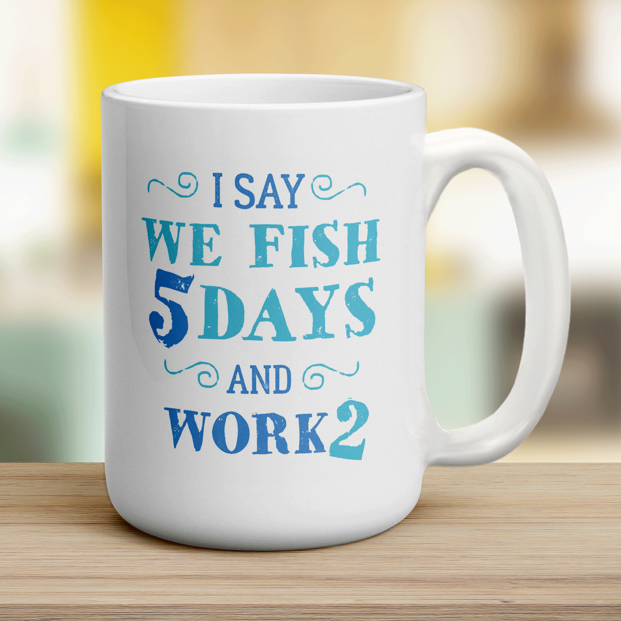 I Say We Fish 5 Days and Work 2 Mug - Jumbo 440ml (15oz) / White