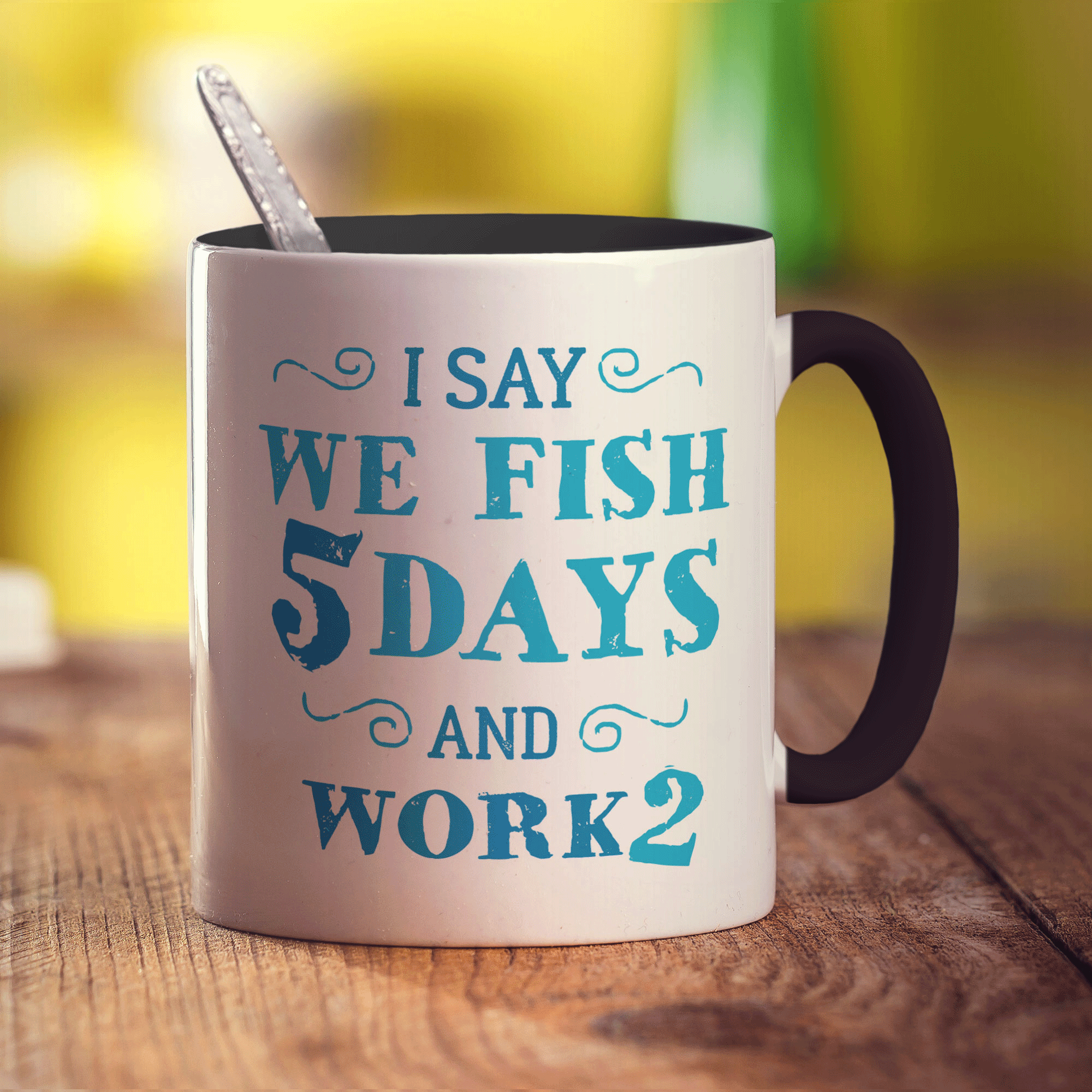 I Say We Fish 5 Days and Work 2 Mug - Standard 330ml (11oz) / Black