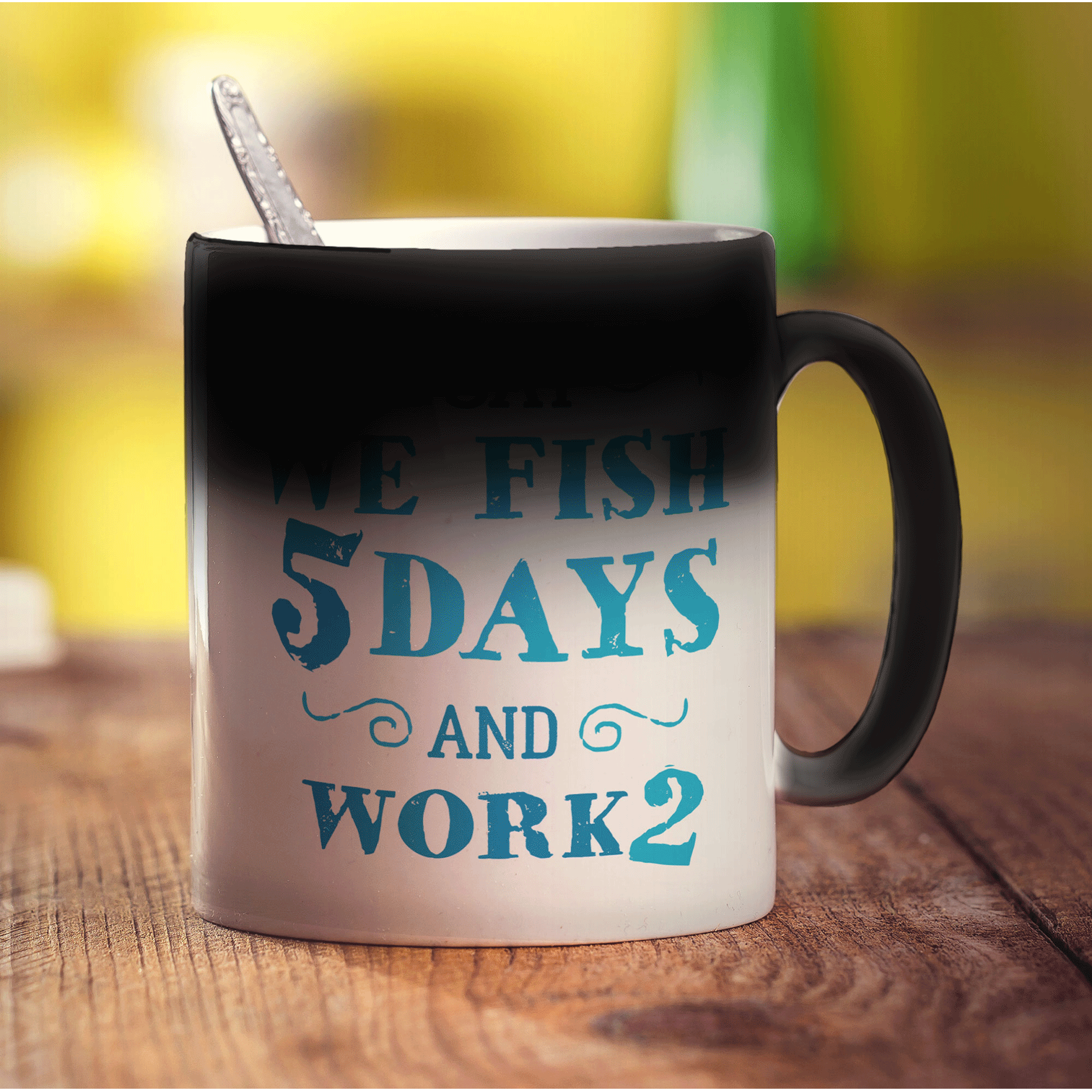 I Say We Fish 5 Days and Work 2 Mug - Standard 330ml (11oz) / Magic Mug
