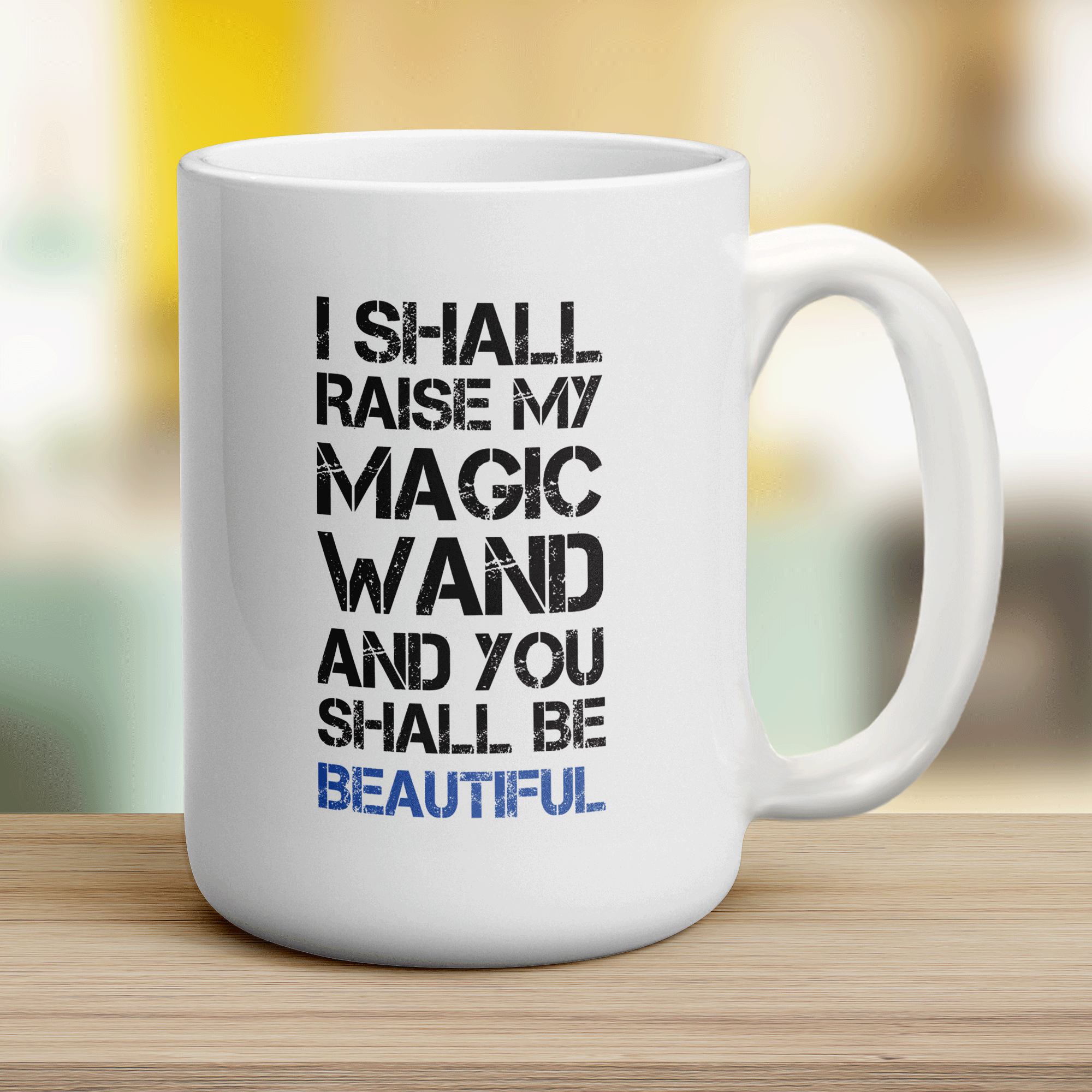 I Shall Raise My Magic Wand and You Shall Be Beautiful Mug - Jumbo 440ml (15oz) / White
