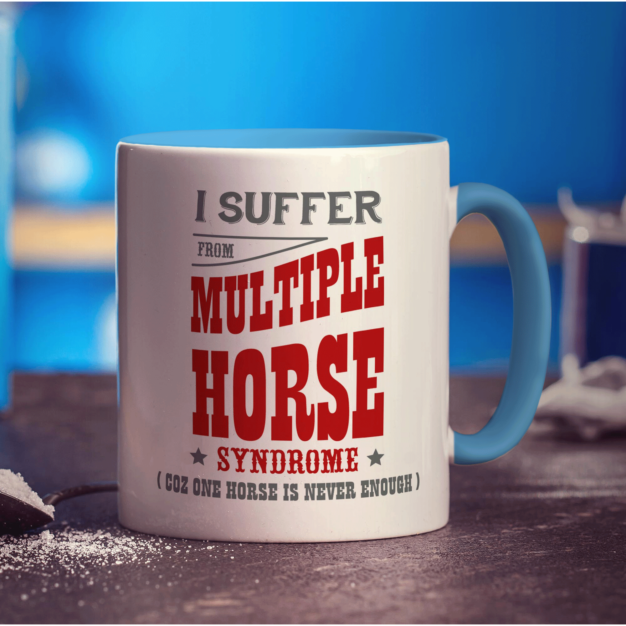 I Suffer From Multiple Horse Syndrome (Coz One Horse Is Never Enough) Mug - Standard 330ml (11oz) / Blue