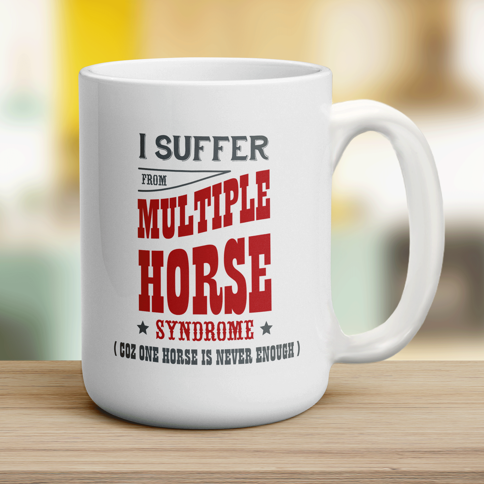 I Suffer From Multiple Horse Syndrome (Coz One Horse Is Never Enough) Mug - Jumbo 440ml (15oz) / White