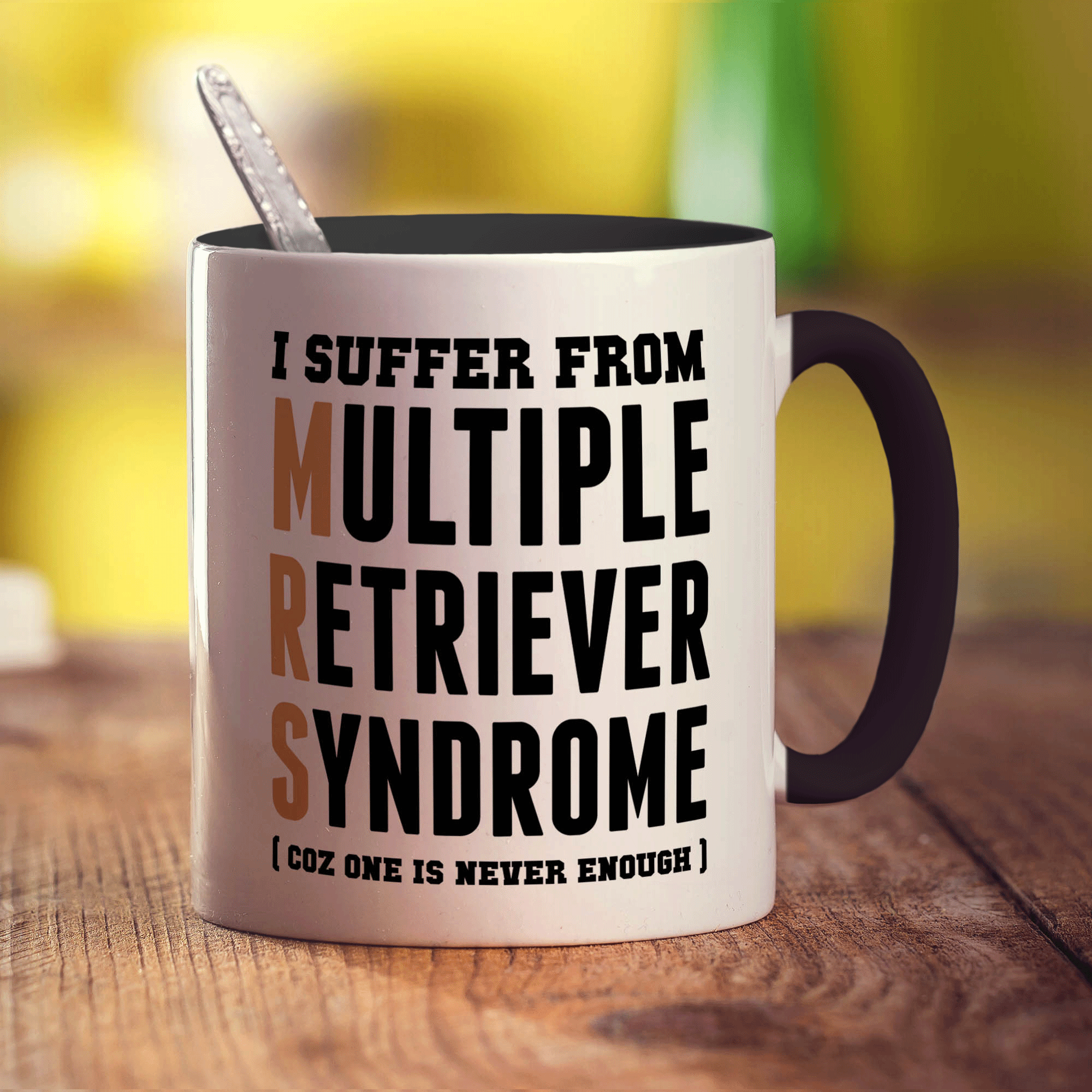 I Suffer From Multiple Retriever Syndrome (Coz One Is Never Enough) Mug - Standard 330ml (11oz) / Black