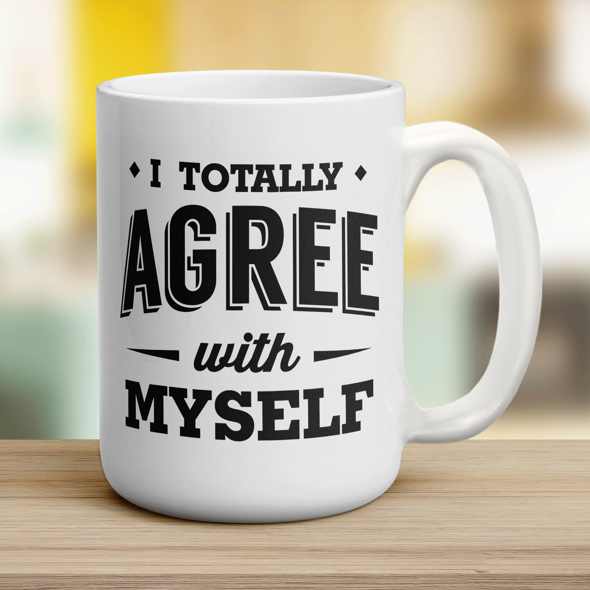 I Totally Agree with Myself Mug