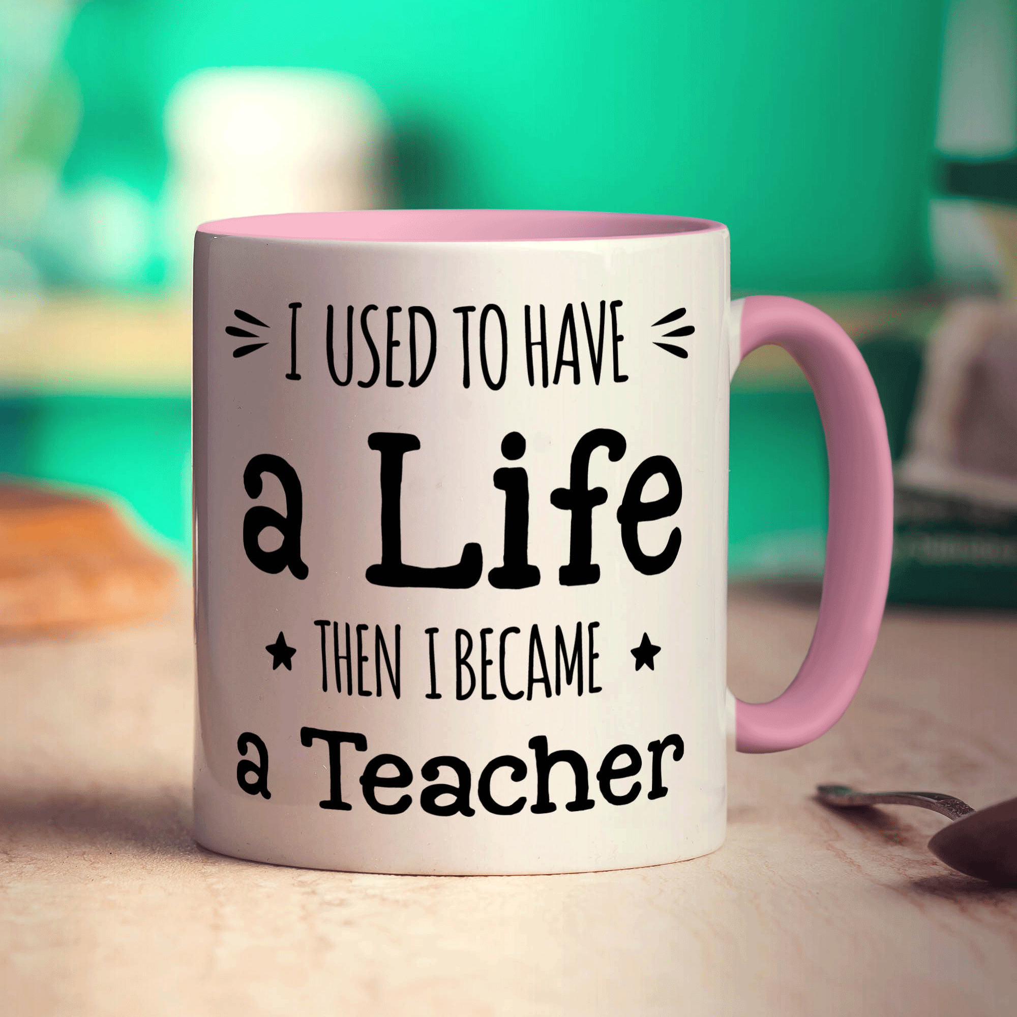 I Used To Have a Life Then I Became a Teacher Mug - Standard 330ml (11oz) / Pink