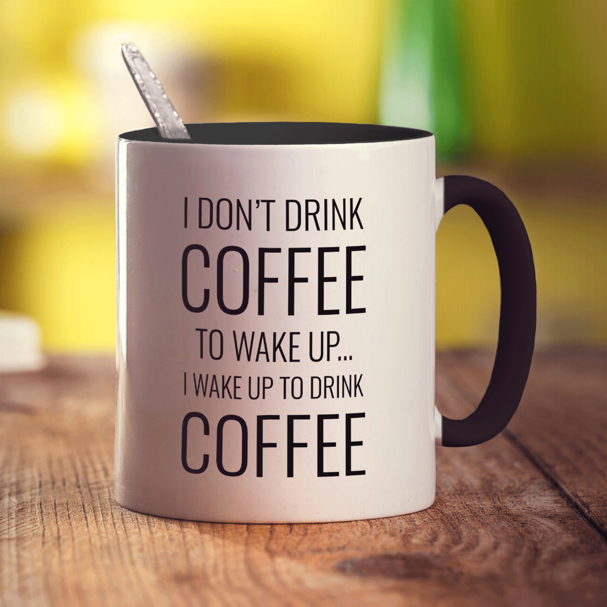 I Wake up to Drink Coffee Mug