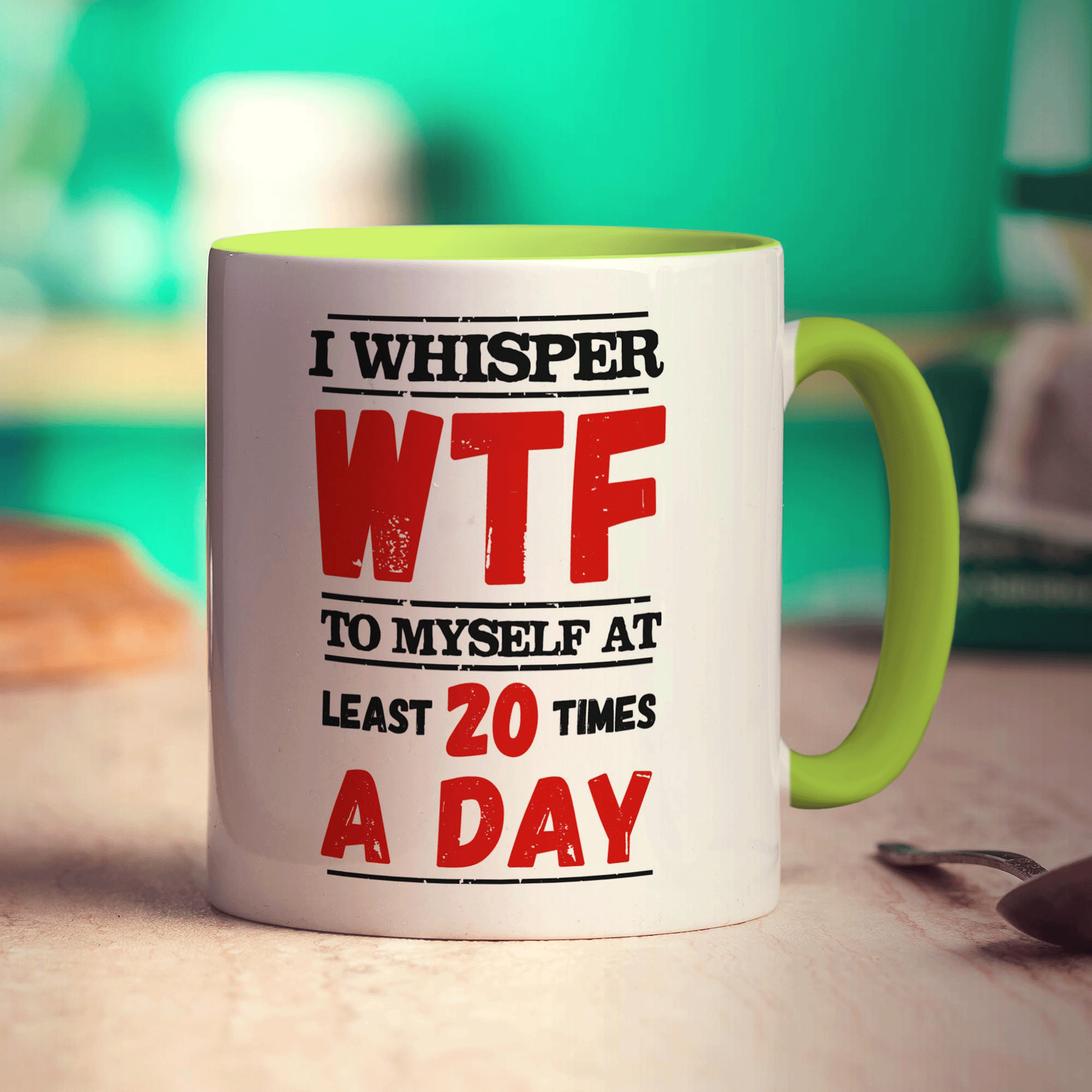 I Whisper WTF to Myself At Least 20 Times A Day Mug - Standard 330ml (11oz) / Green