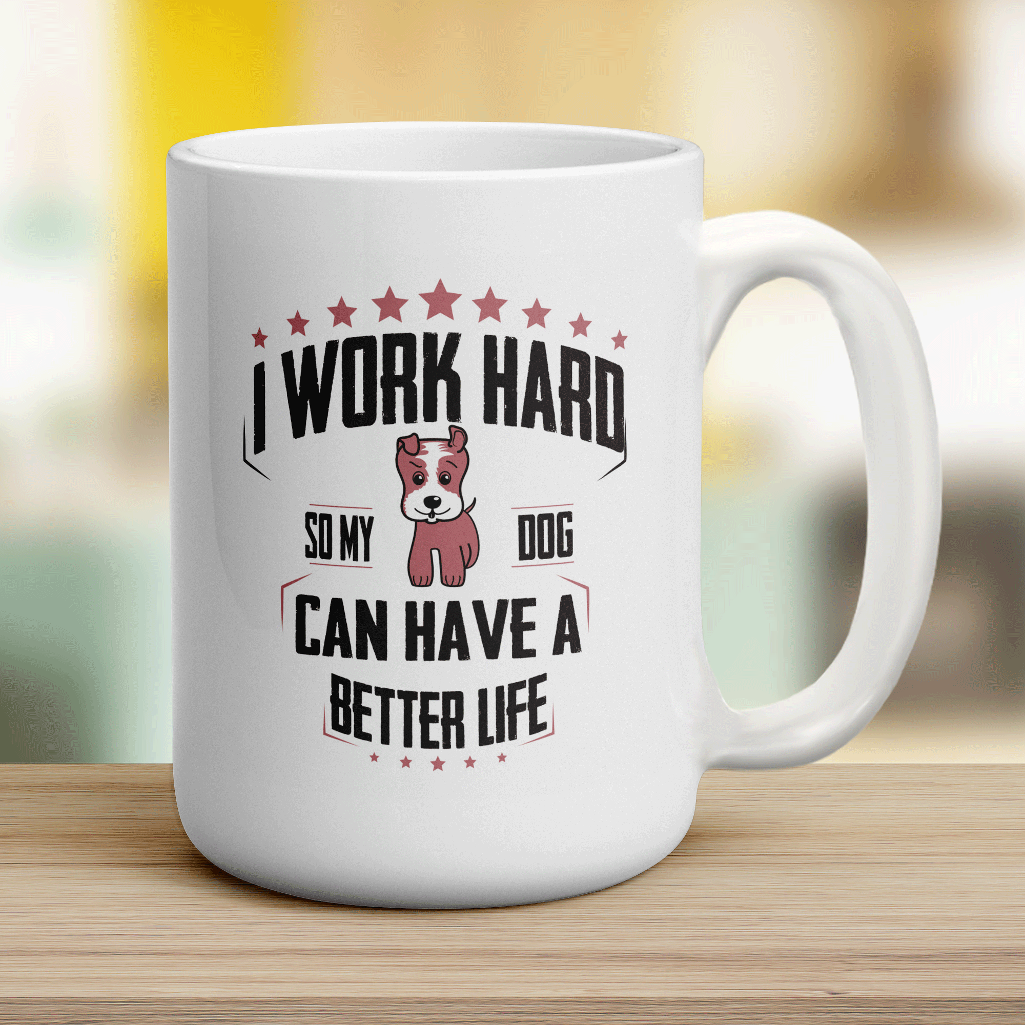 I Work Hard So My Dog Can Have A Better Life Mug - Jumbo 440ml (15oz) / White