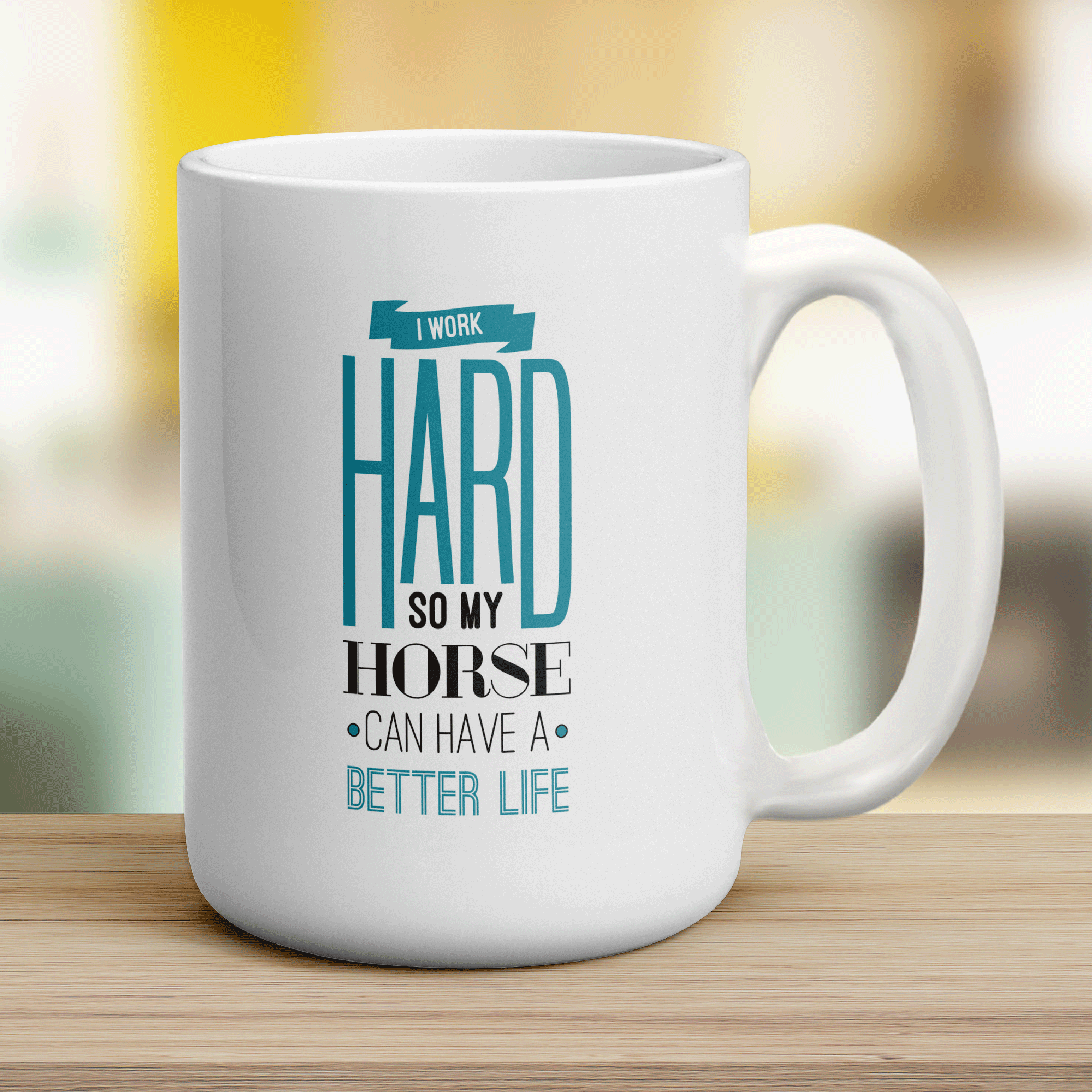 I Work Hard So My Horse Can Have A Better Life Mug - Jumbo 440ml (15oz) / White