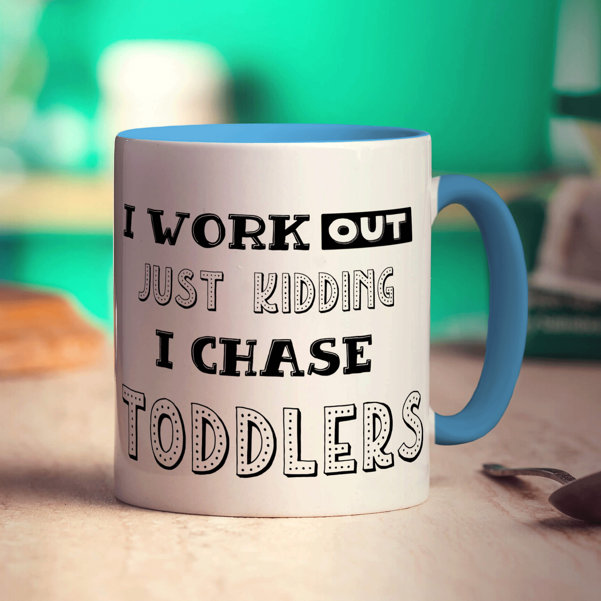 I Work Out Just Kidding I Chase Toddlers Mug - Standard 330ml (11oz) / Blue