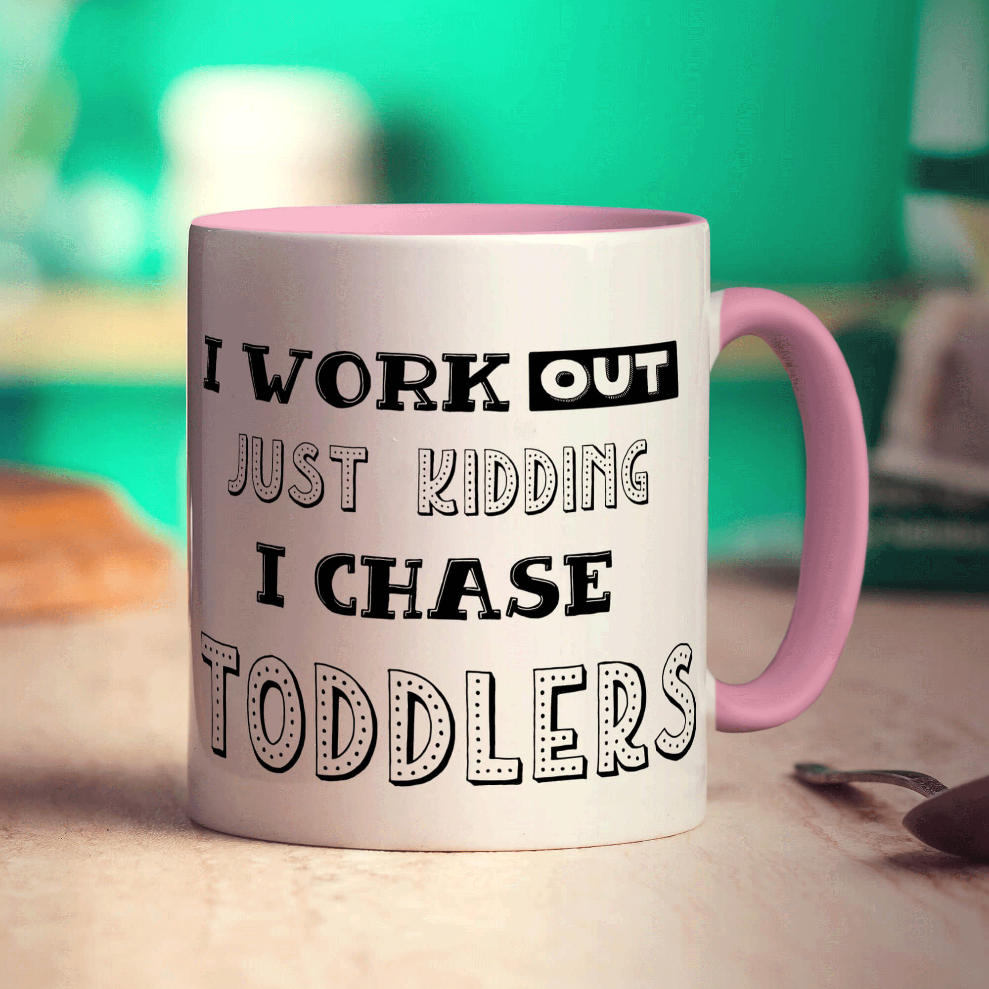 I Work Out Just Kidding I Chase Toddlers Mug - Standard 330ml (11oz) / Pink