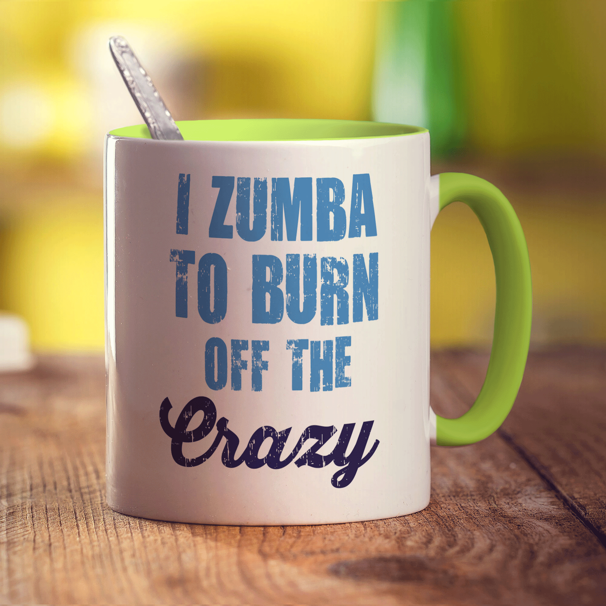 I Zumba To Burn off the Crazy Mug